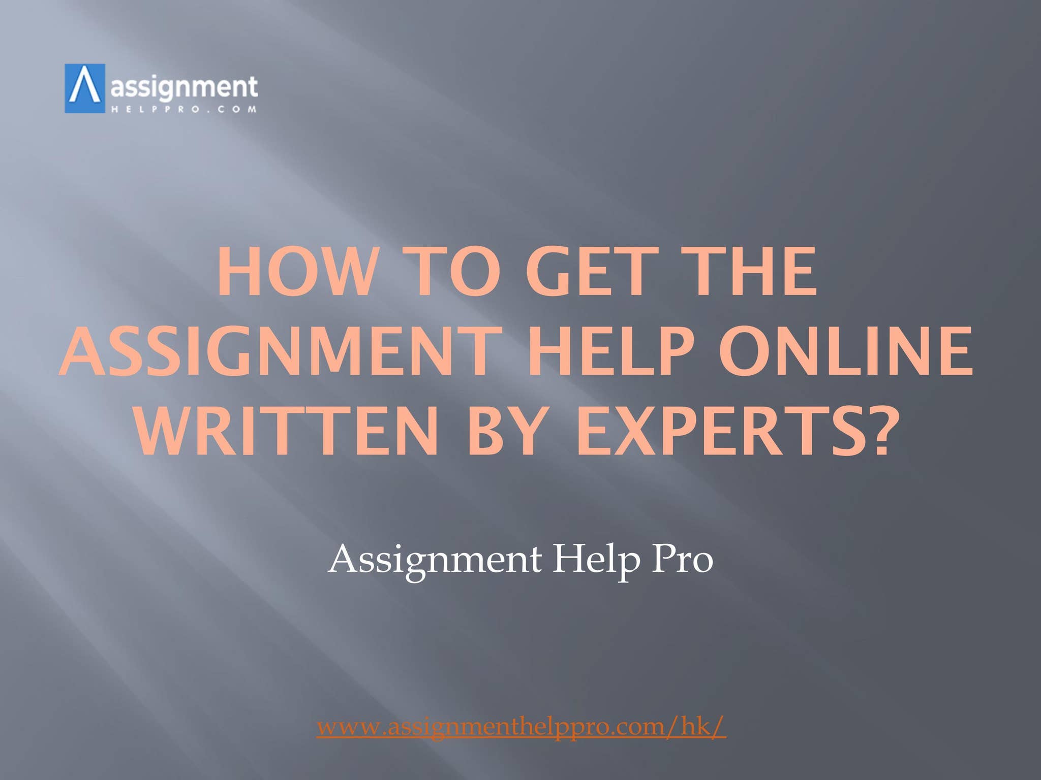 How to Get the Assignment Help Online Written by Experts? by ...