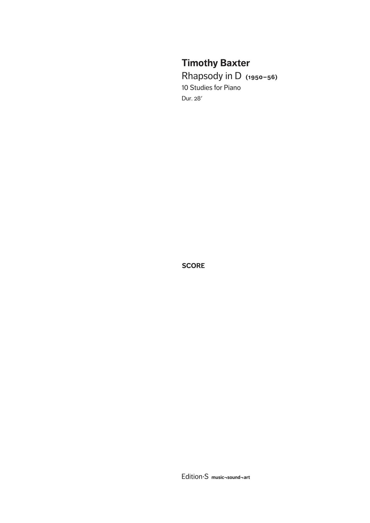 Timothy Rapsody Timothy Baxter: Rhapsody in D (1950–56) by Edition·S – music¬sound¬art ...
