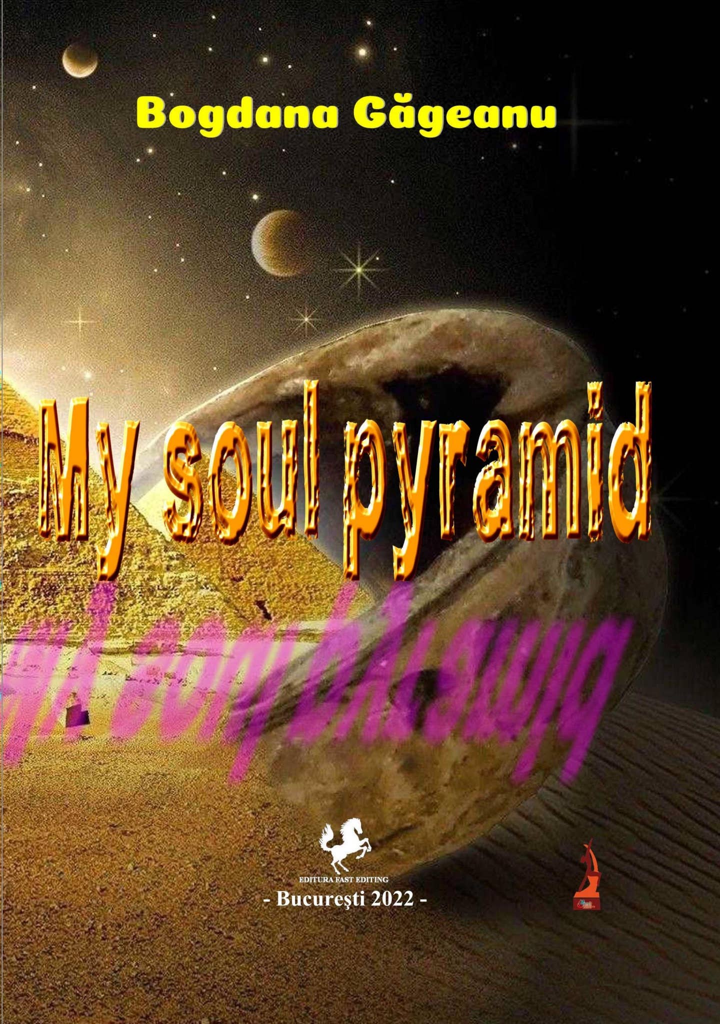 Bogdana Găgeanu - My soul pyramid ~ poems, English version ~ by Ioan ...