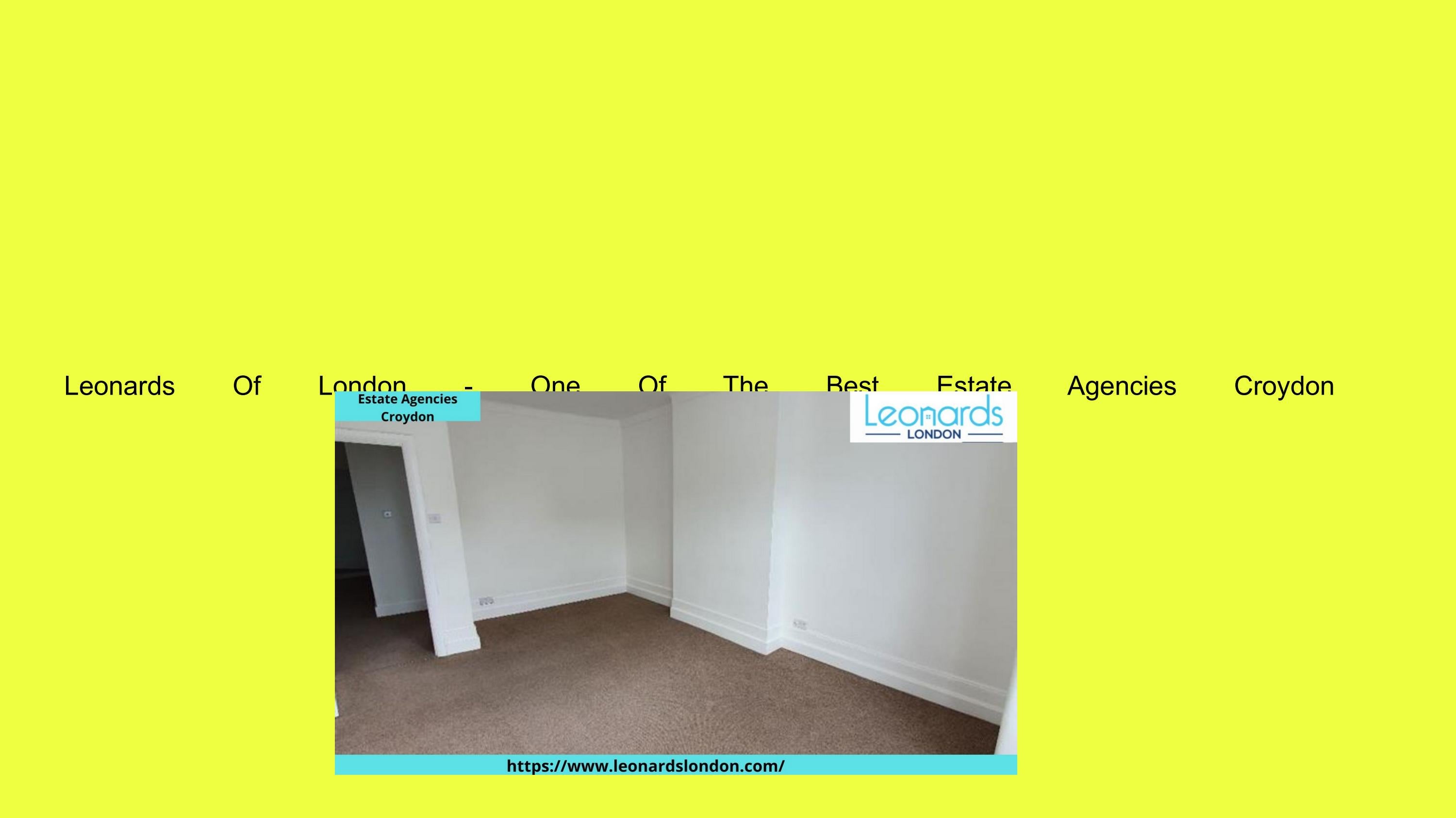 Leonards Of London One Of The Best Estate Agencies Croydon by