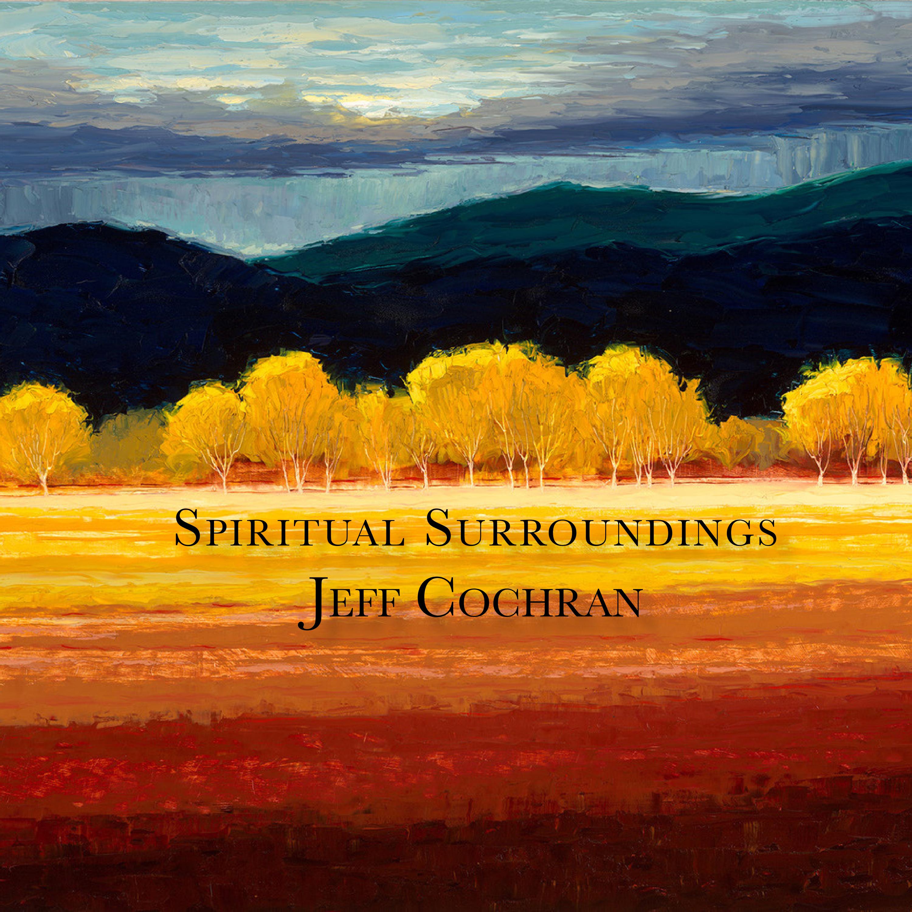 Jeff Cochran Spiritual Surroundings by Legacy Gallery Issuu