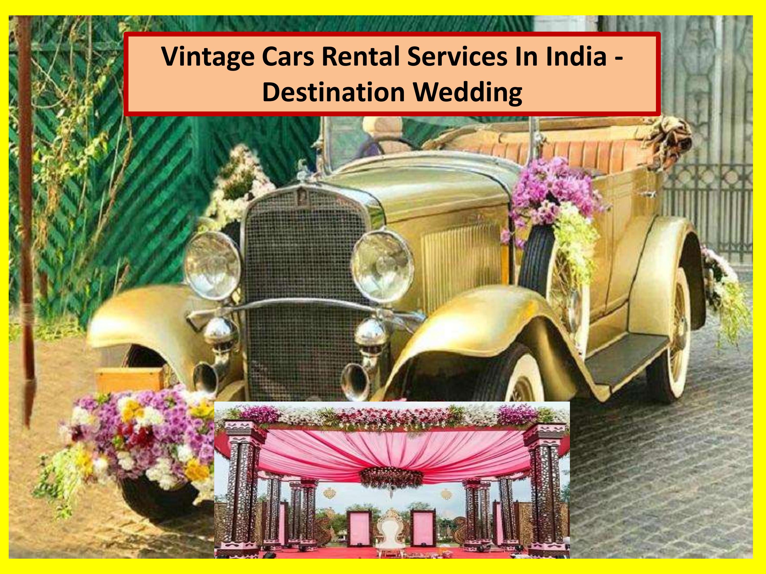 Best Wedding Venues in Delhi NCR Vintage Cars Rental Services In