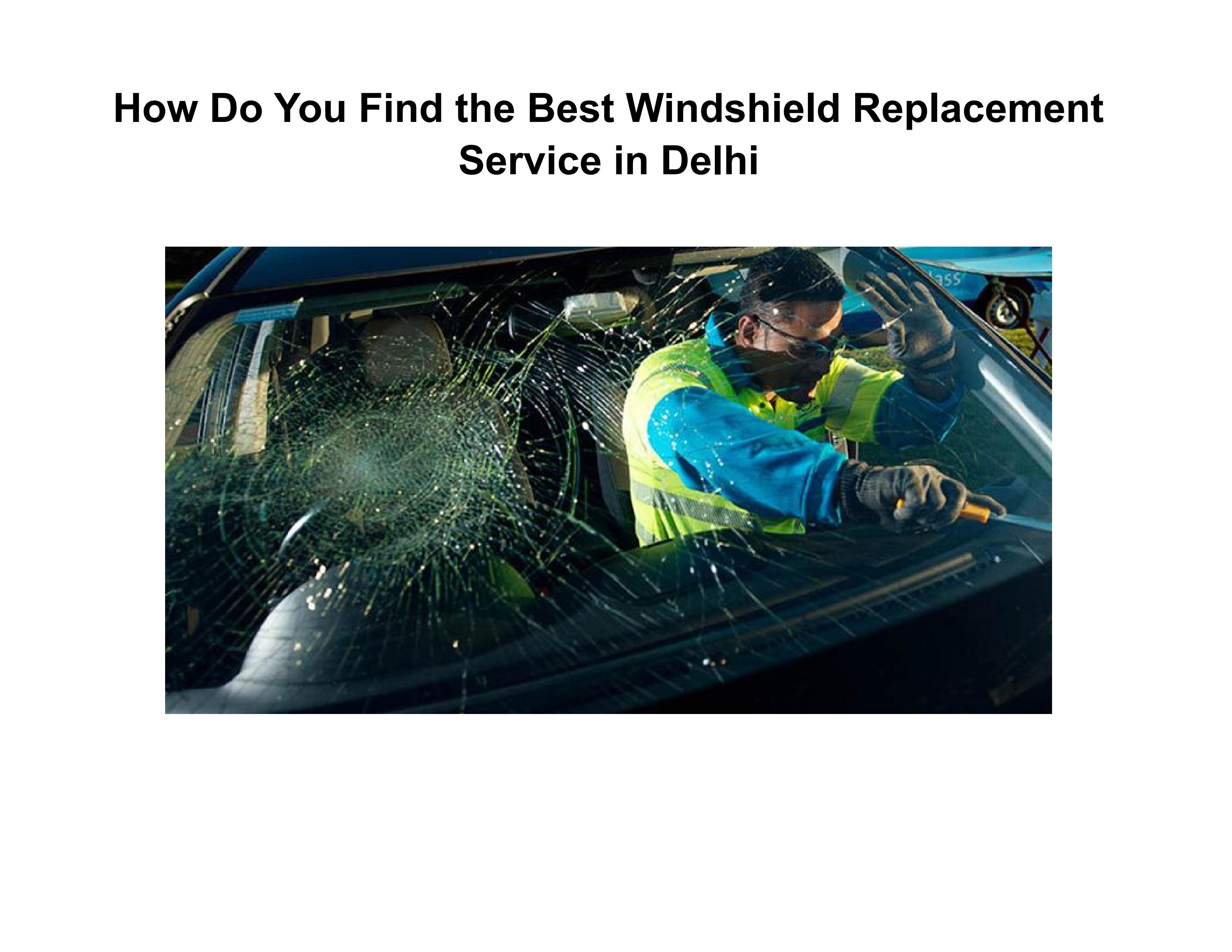 How Do You Find the Best Windshield Replacement Service in Delhi by