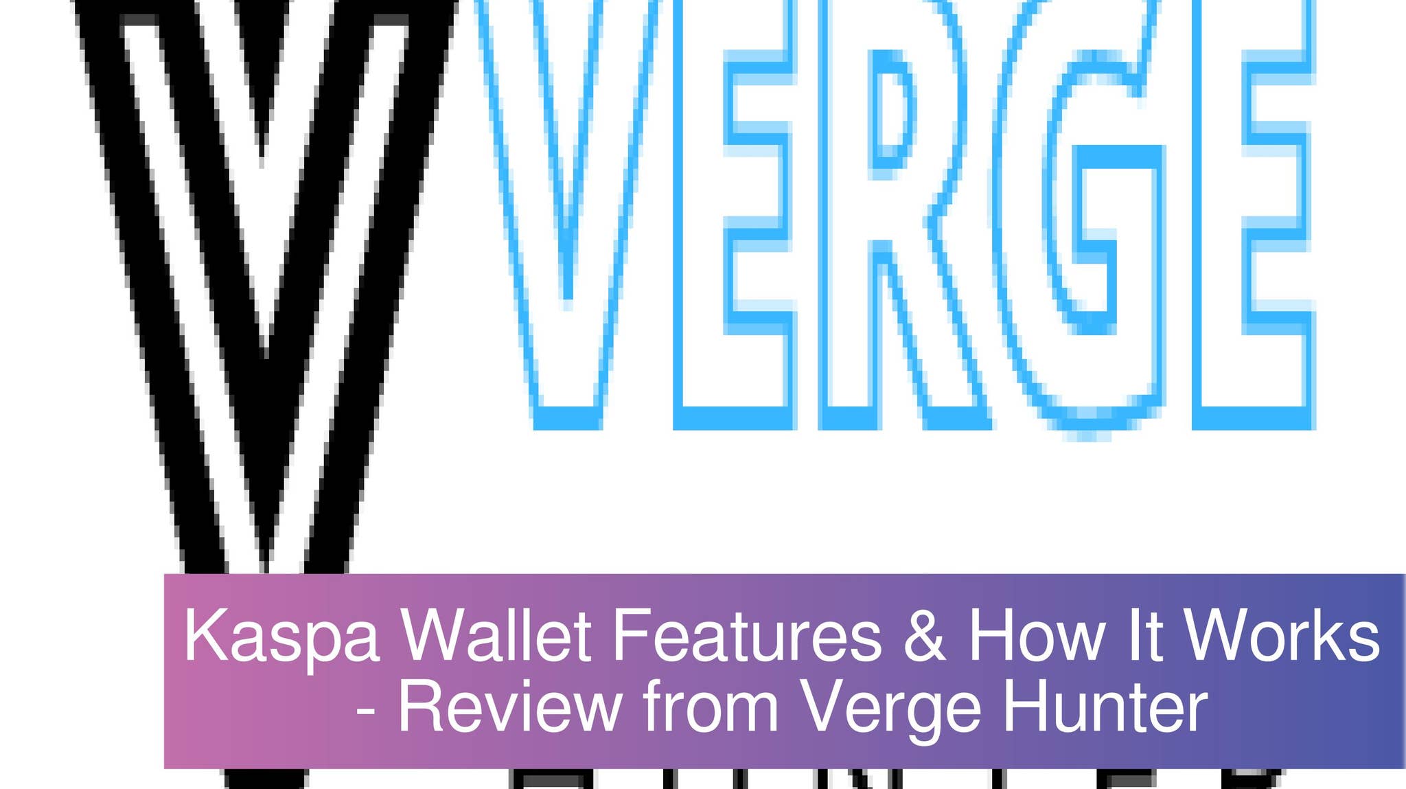 Kaspa Wallet Features & How It Works - Review from Verge Hunter by ...