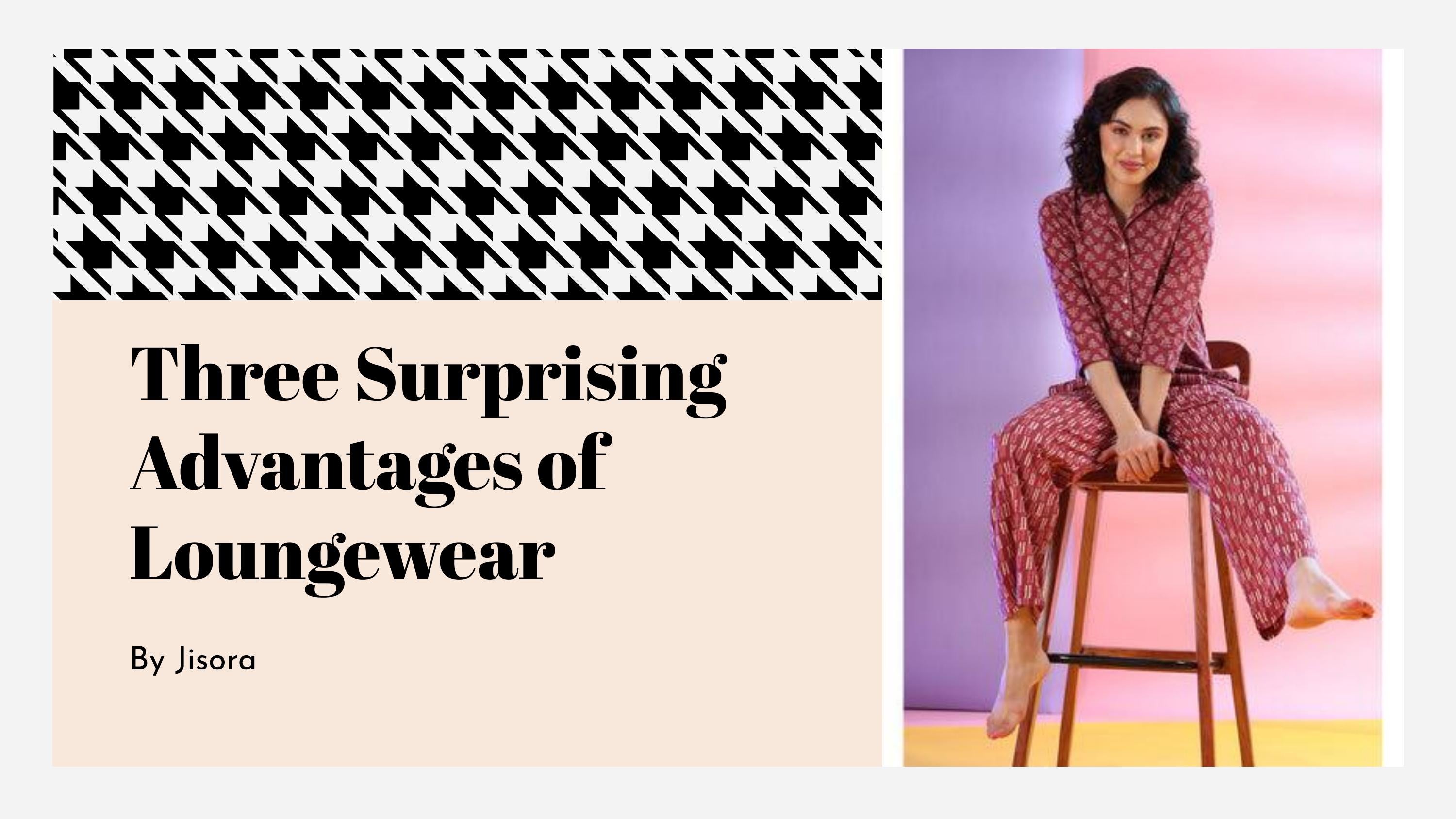 Three Surprising Advantages of Loungewear by Jisora Issuu