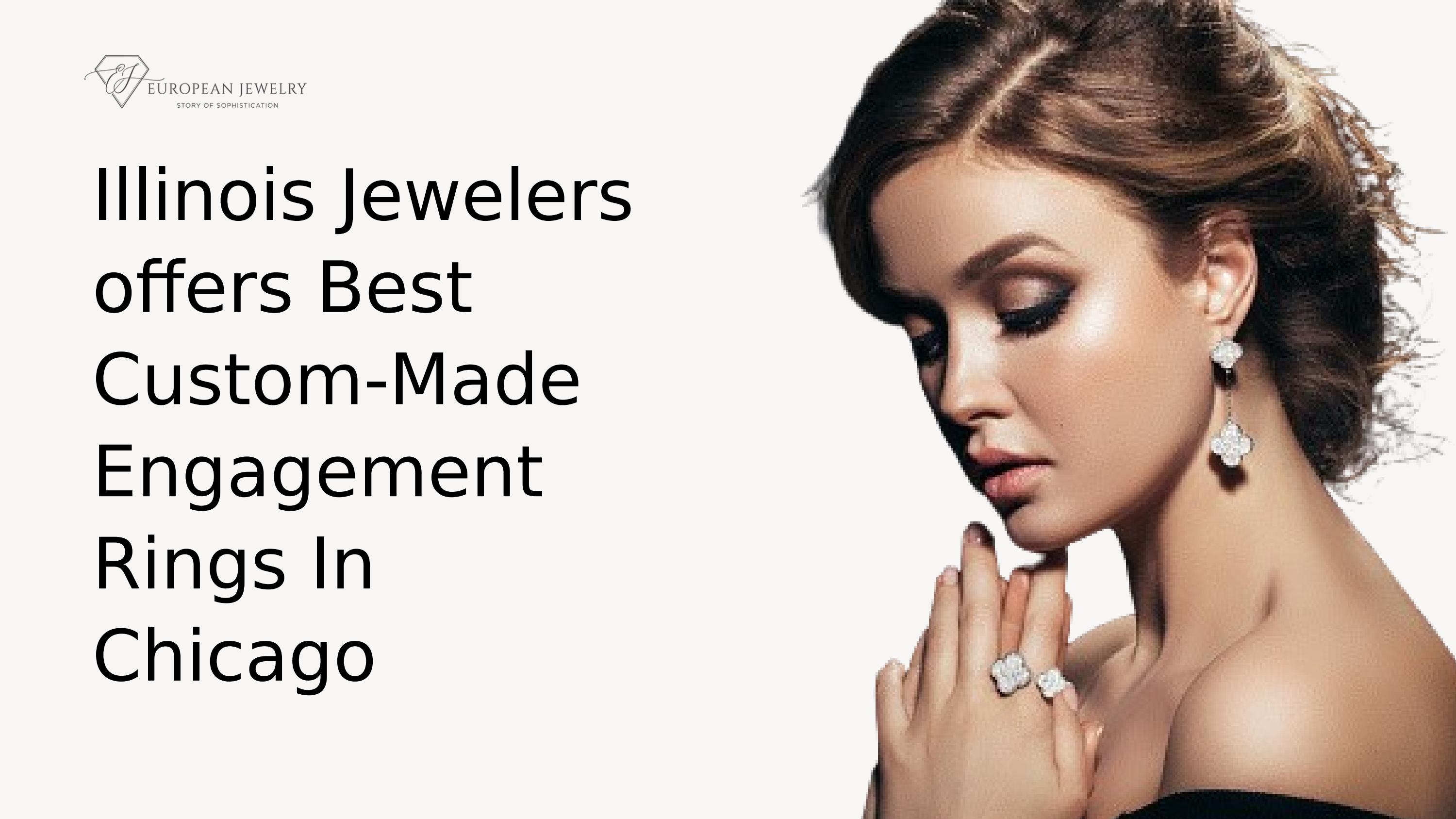 Illinois Jewelers offers Best CustomMade Engagement Rings In Chicago