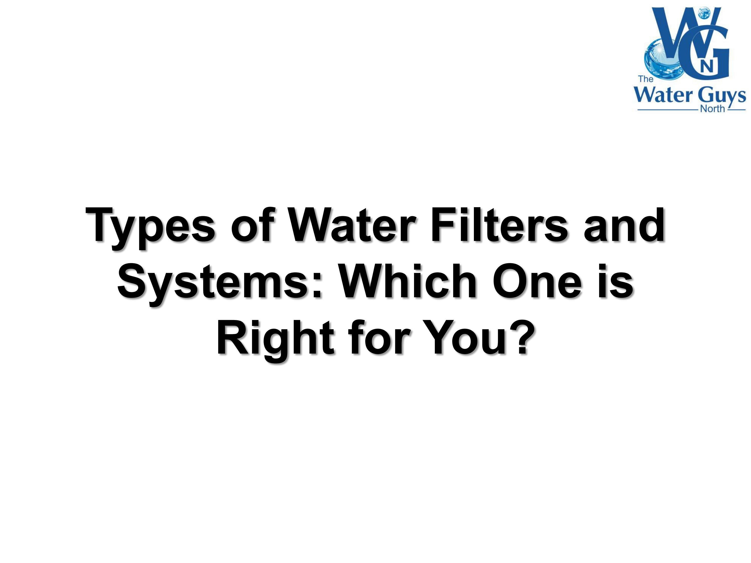 Types of Water Filters and Systems Which One is Right for You? by