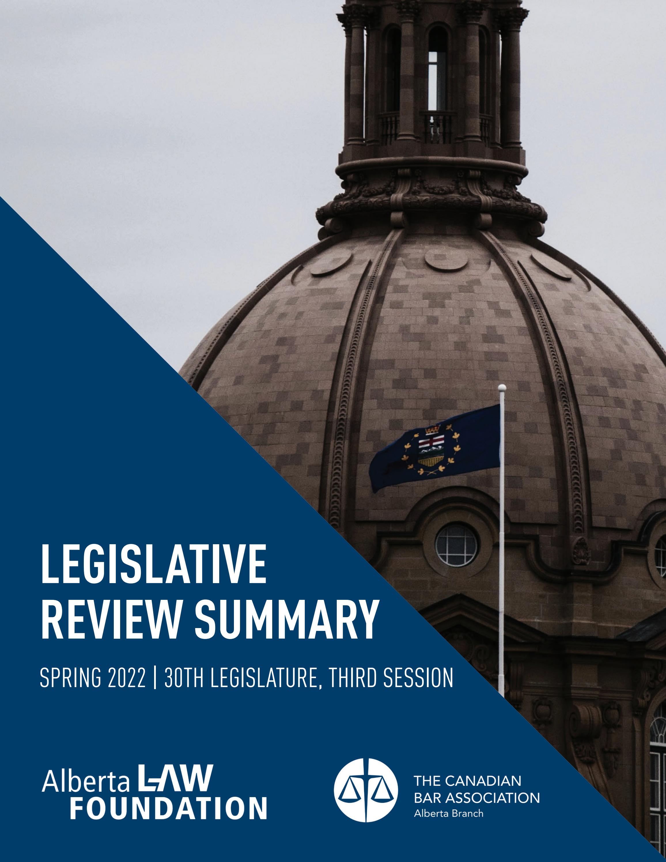 Legislative Summary Spring 2022 by Canadian Bar Association, Alberta
