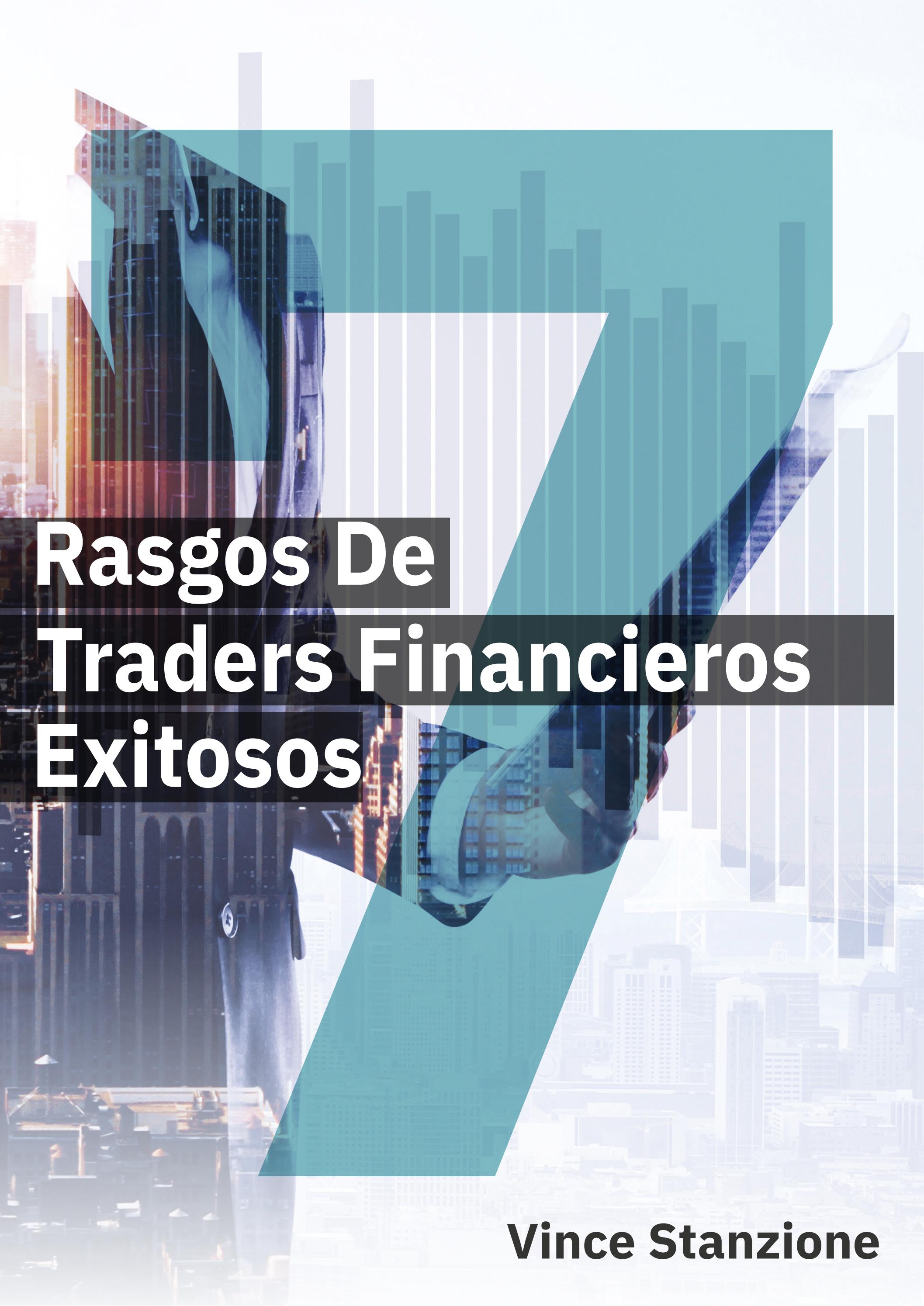 7 Rasgos De Traders Financieros Exitosos Deriv Vince Stanzione By 