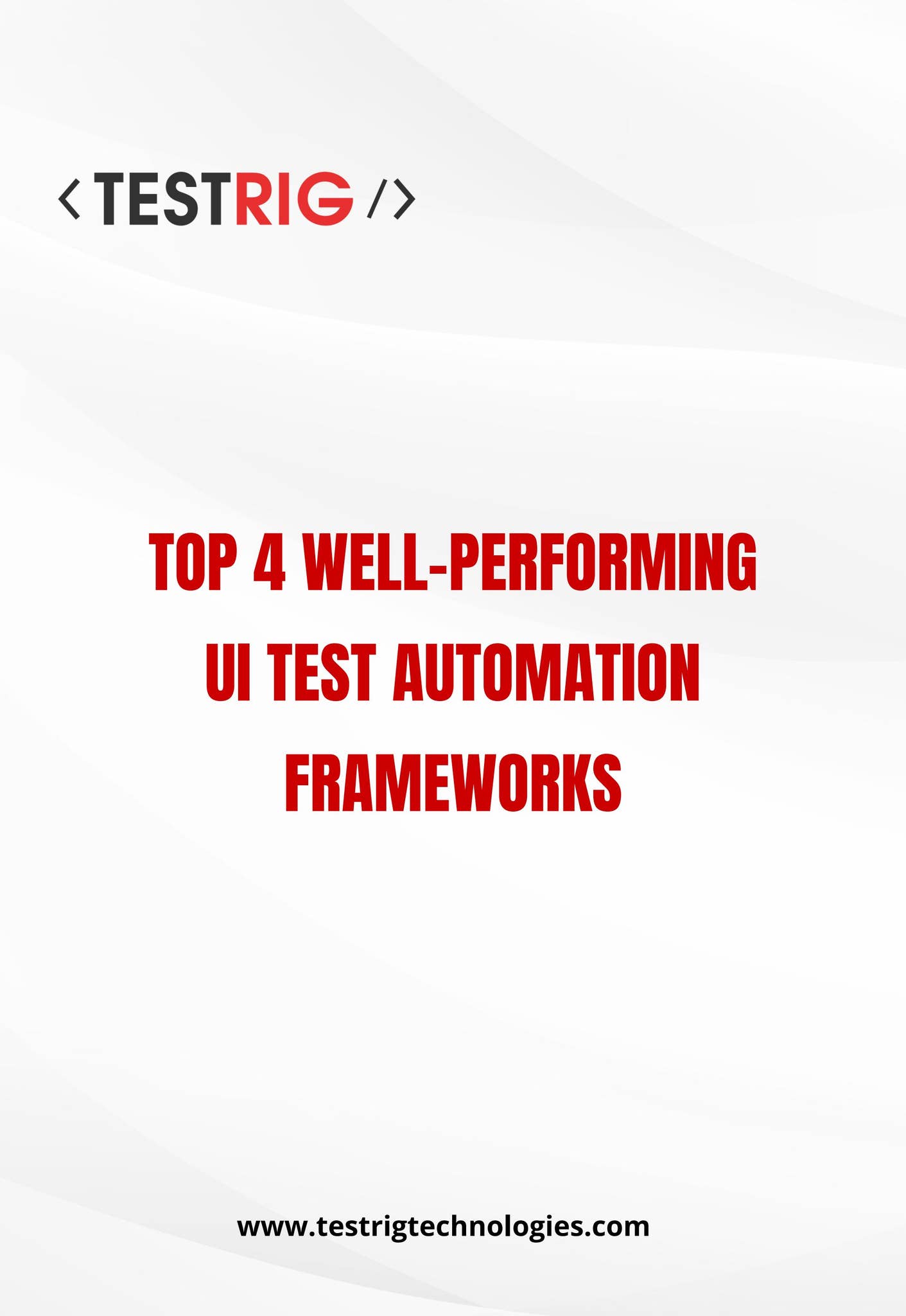 Latest UI Test Automation Frameworks by Testrig Technologies - Issuu