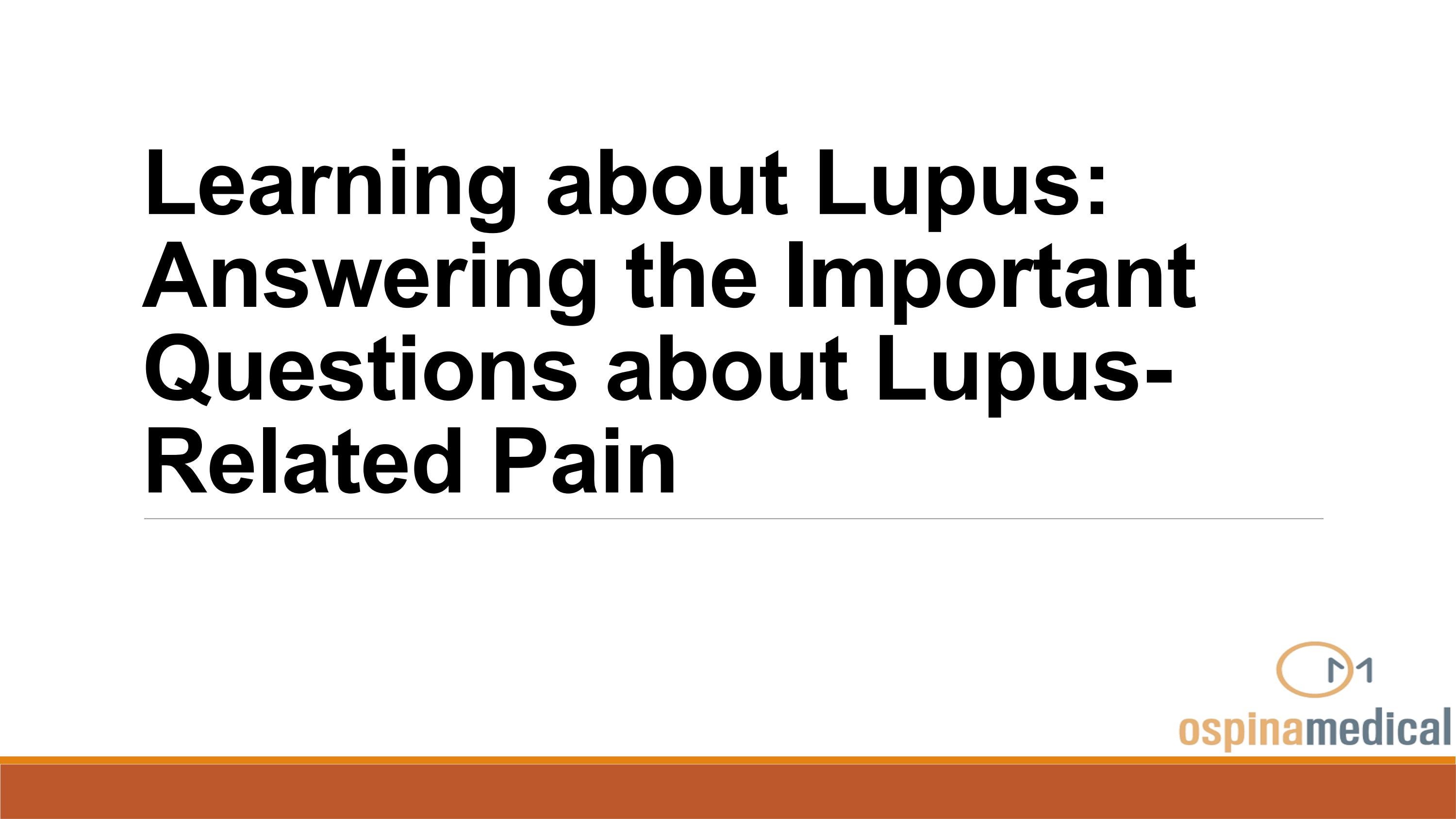 Learning about Lupus Answering the Important Questions about Lupus