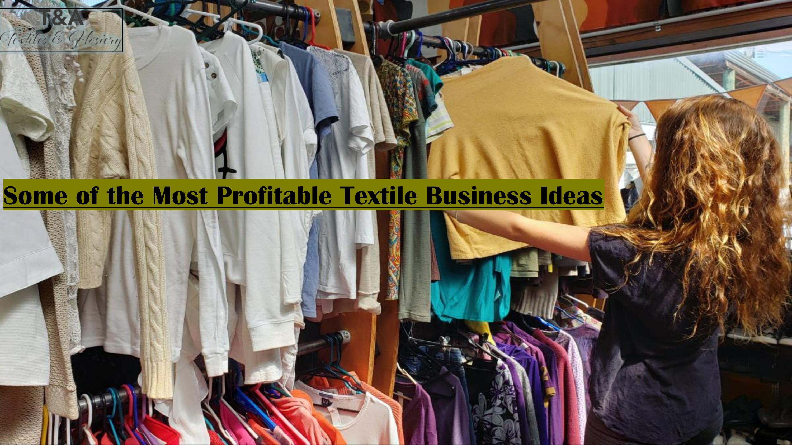 Some Of The Most Profitable Textile Business Ideas by IsabellB Issuu