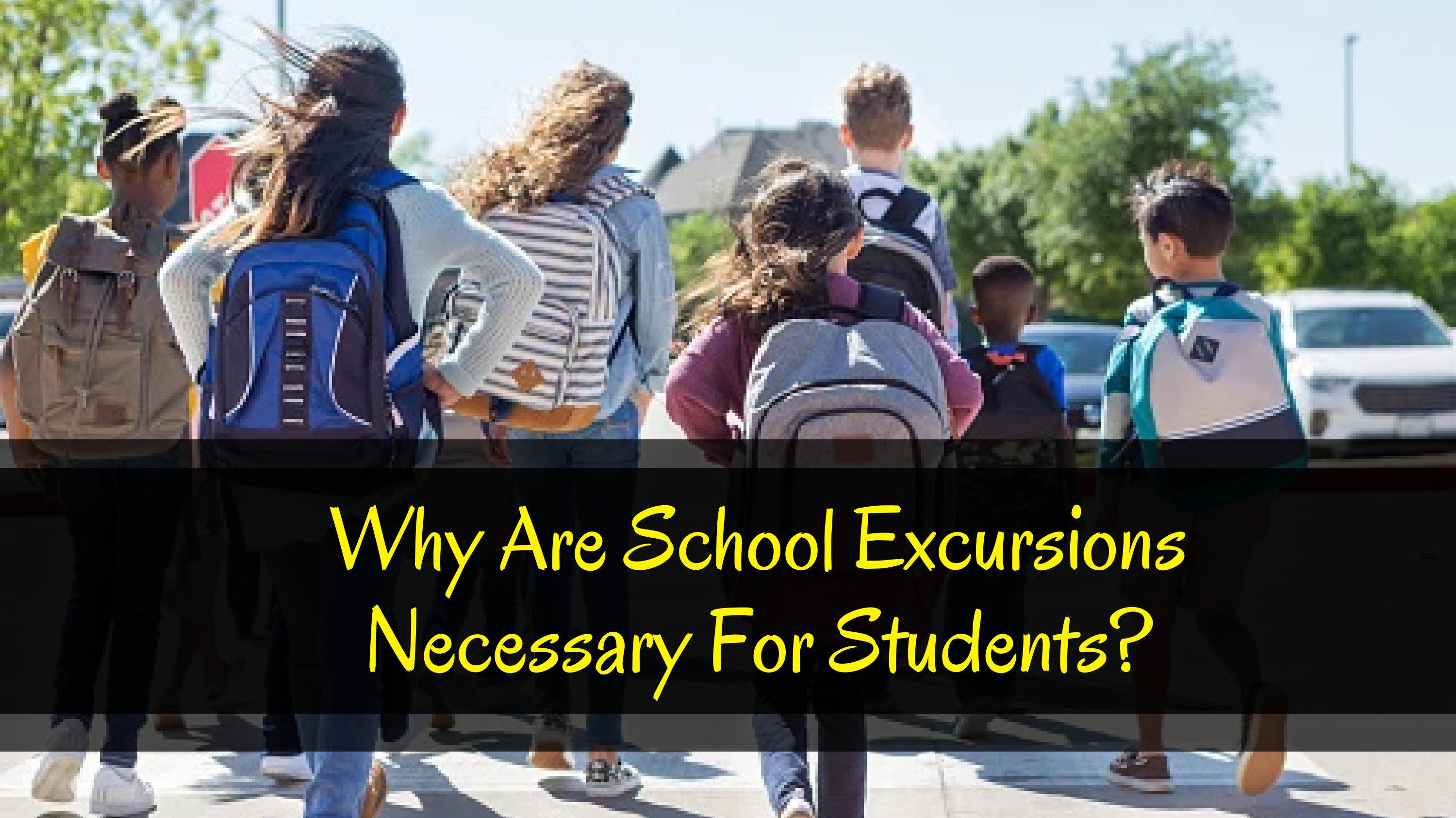 why-are-school-excursions-necessary-for-students-by-character-builders