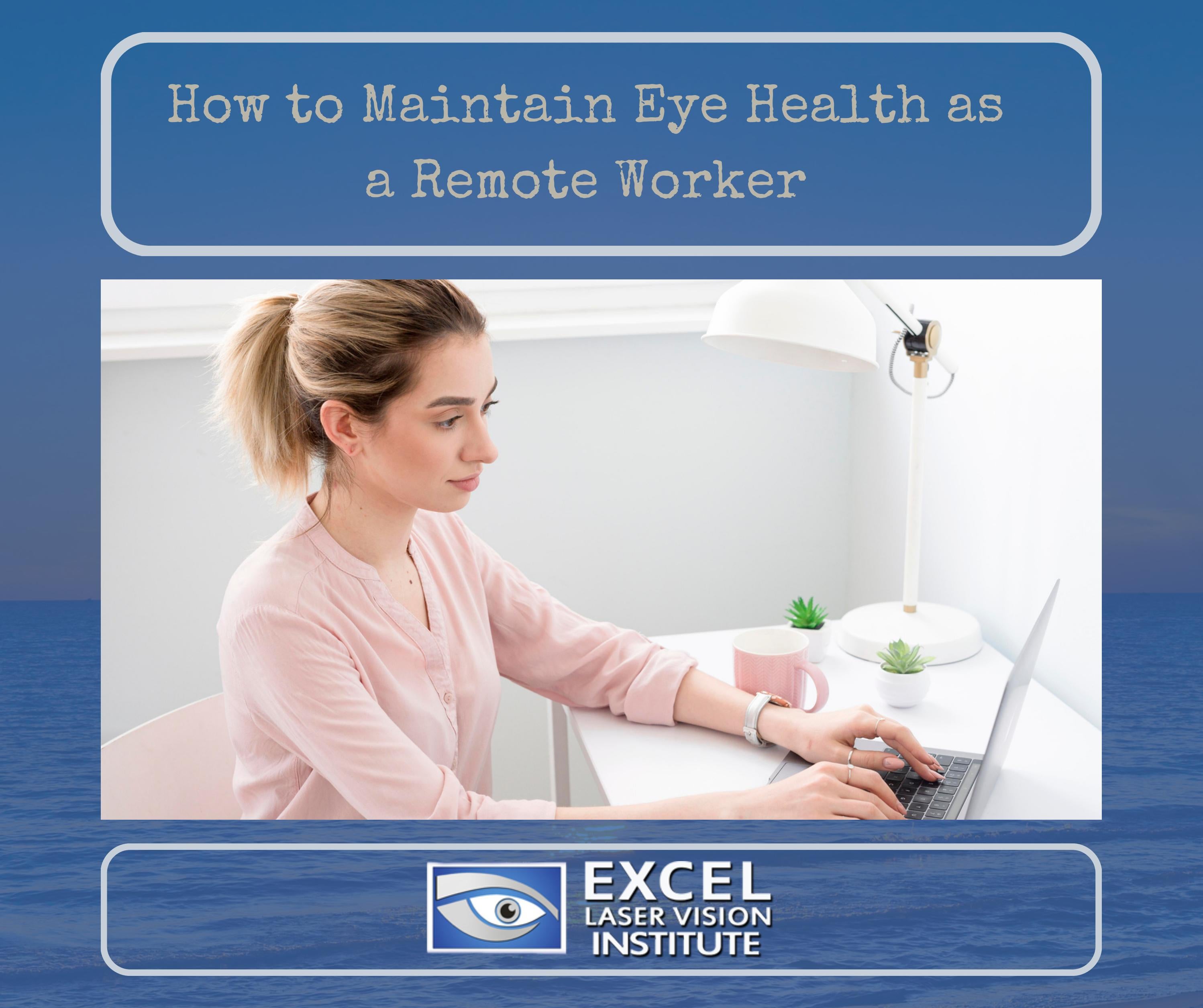 How to Maintain Eye Health as a Remote Worker by Excel Laser Vision