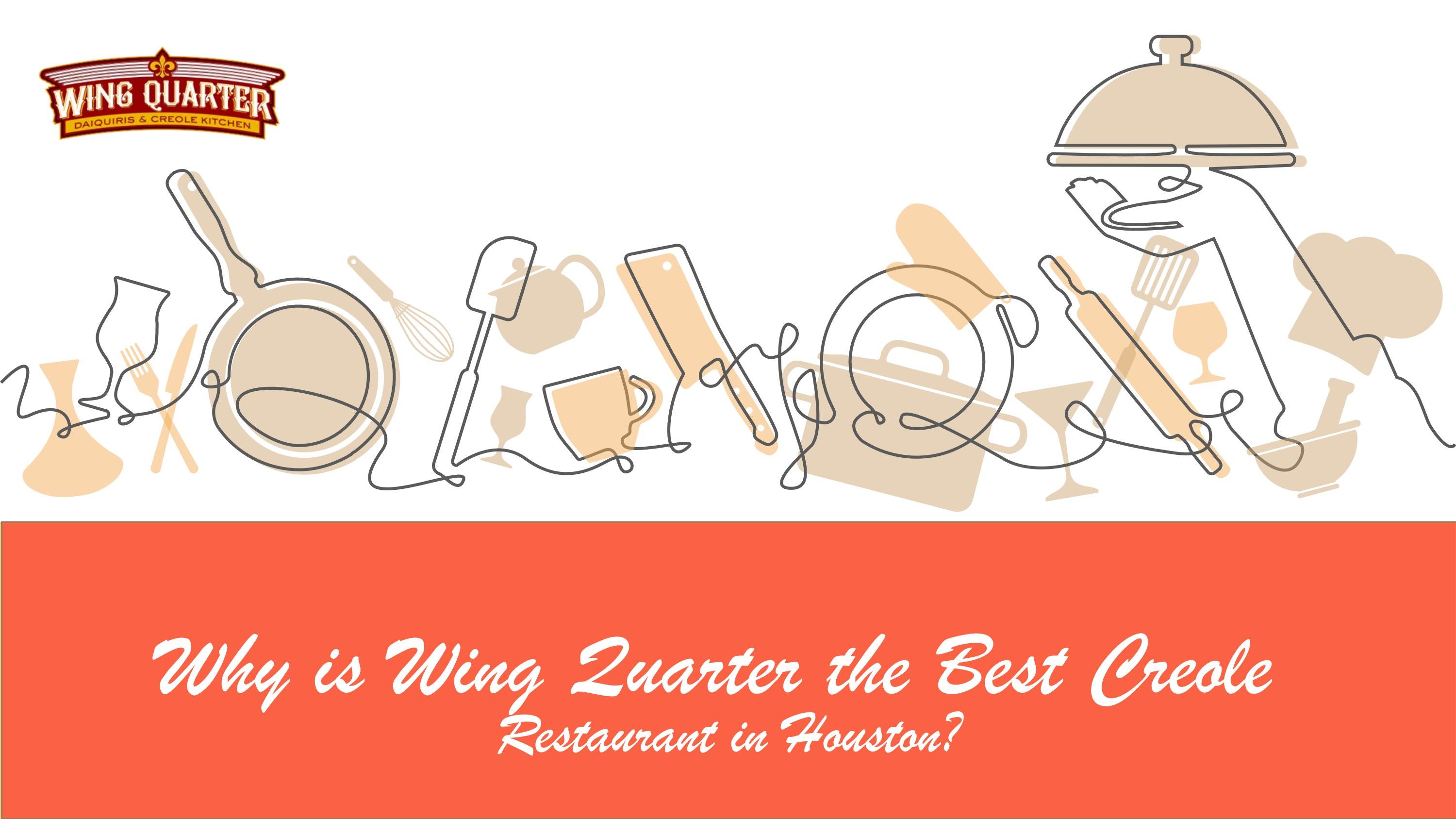 Why is Wing Quarter the Best Creole Restaurant in Houston? by WING