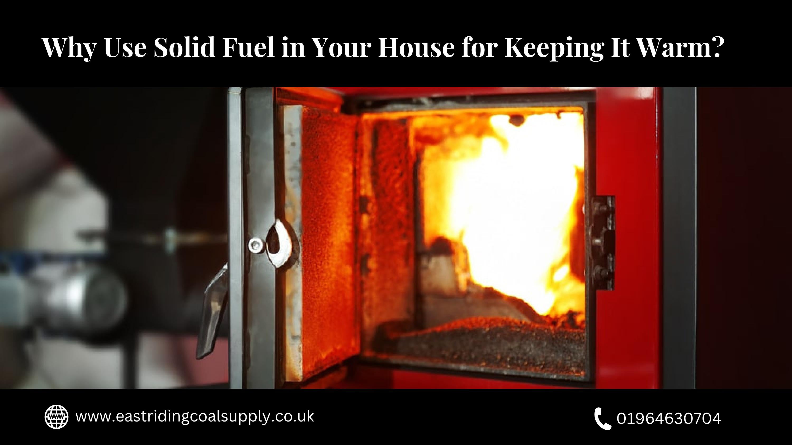 Why Use Solid Fuel in Your House for Keeping It Warm? by eastridingcoalsupply Issuu