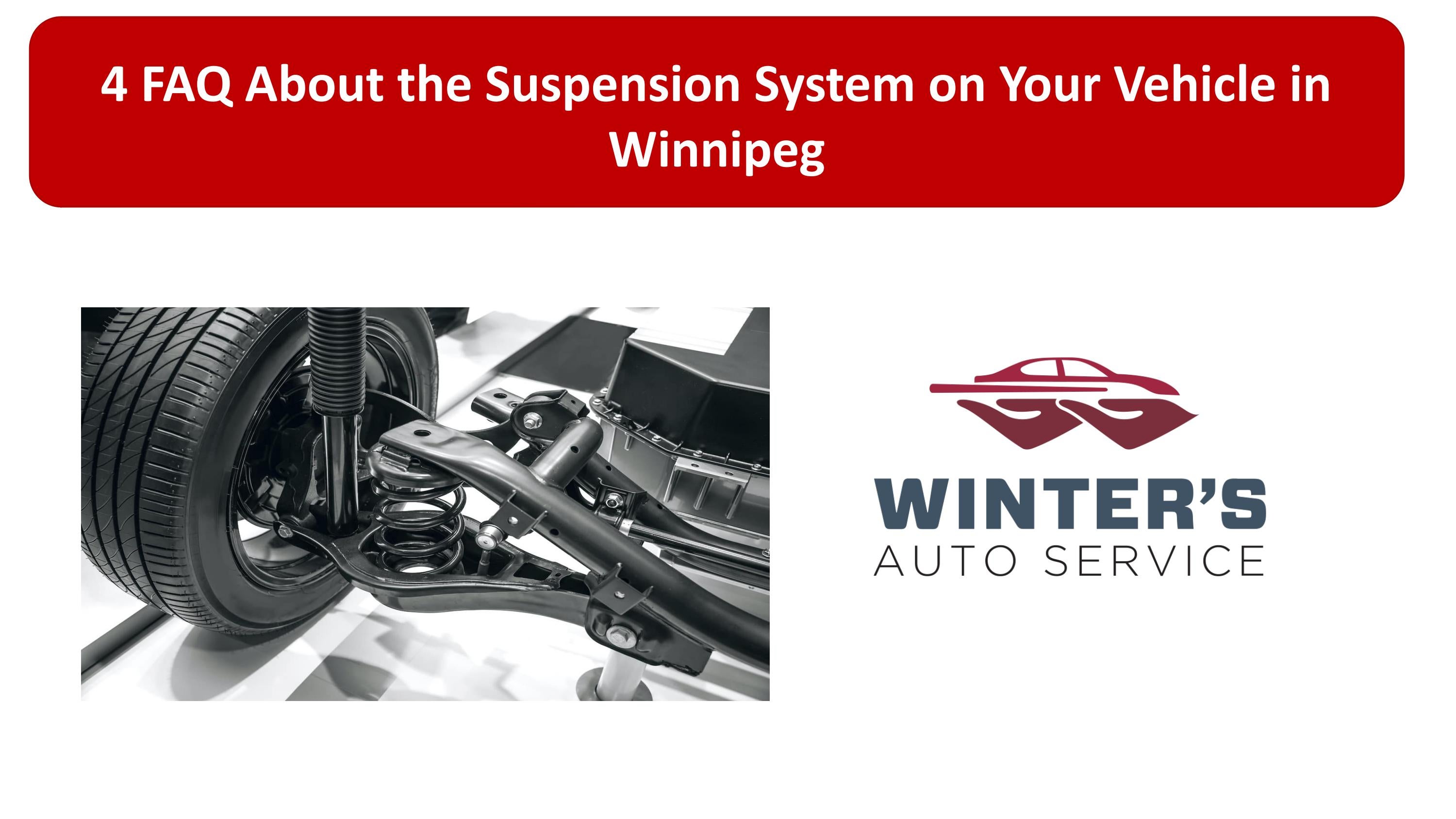 4 FAQ About the Suspension System on Your Vehicle in Winnipeg by Winter