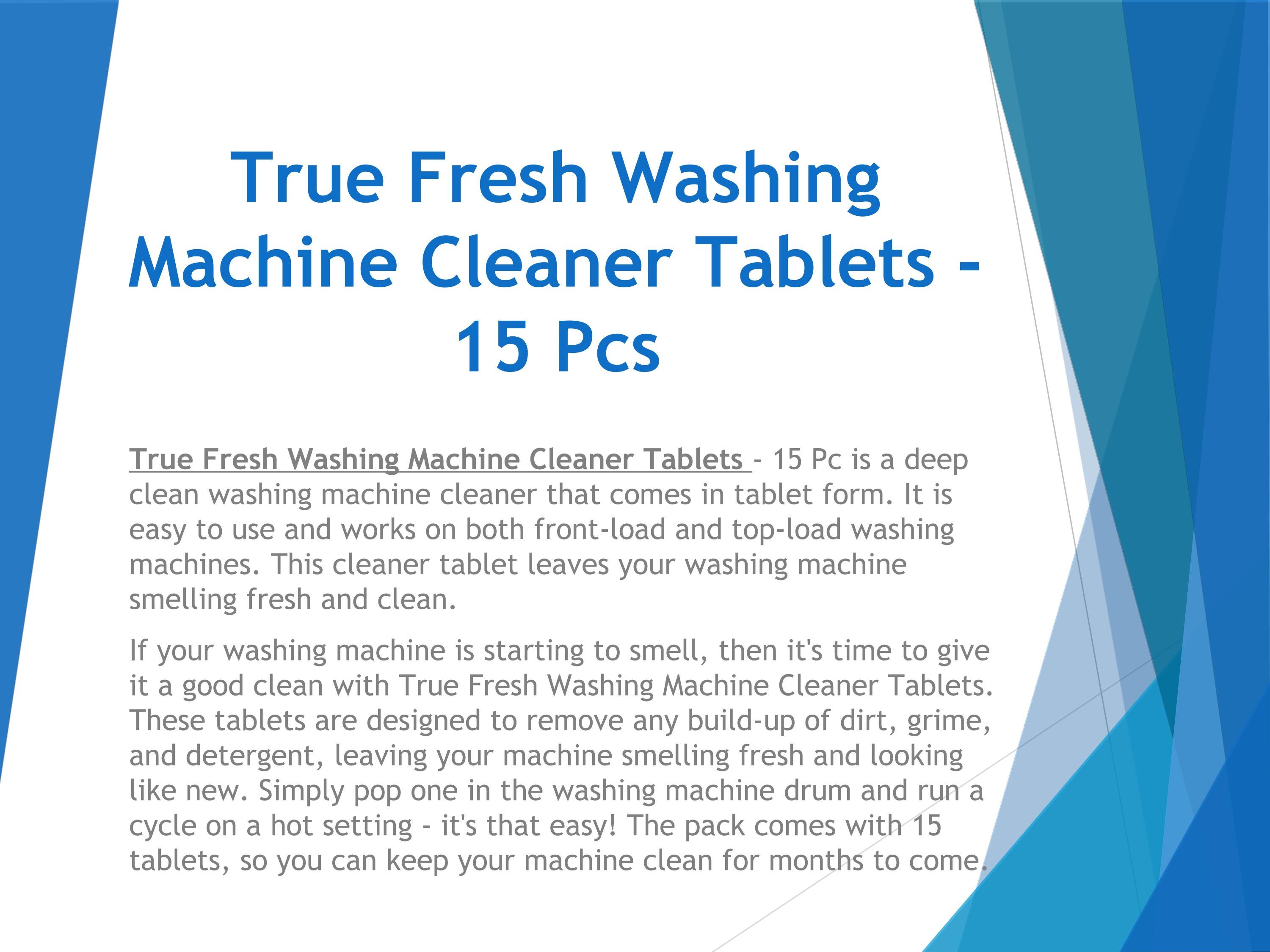 True Fresh Washing Machine Cleaner Tablets 15 Pcs by truefresh Issuu