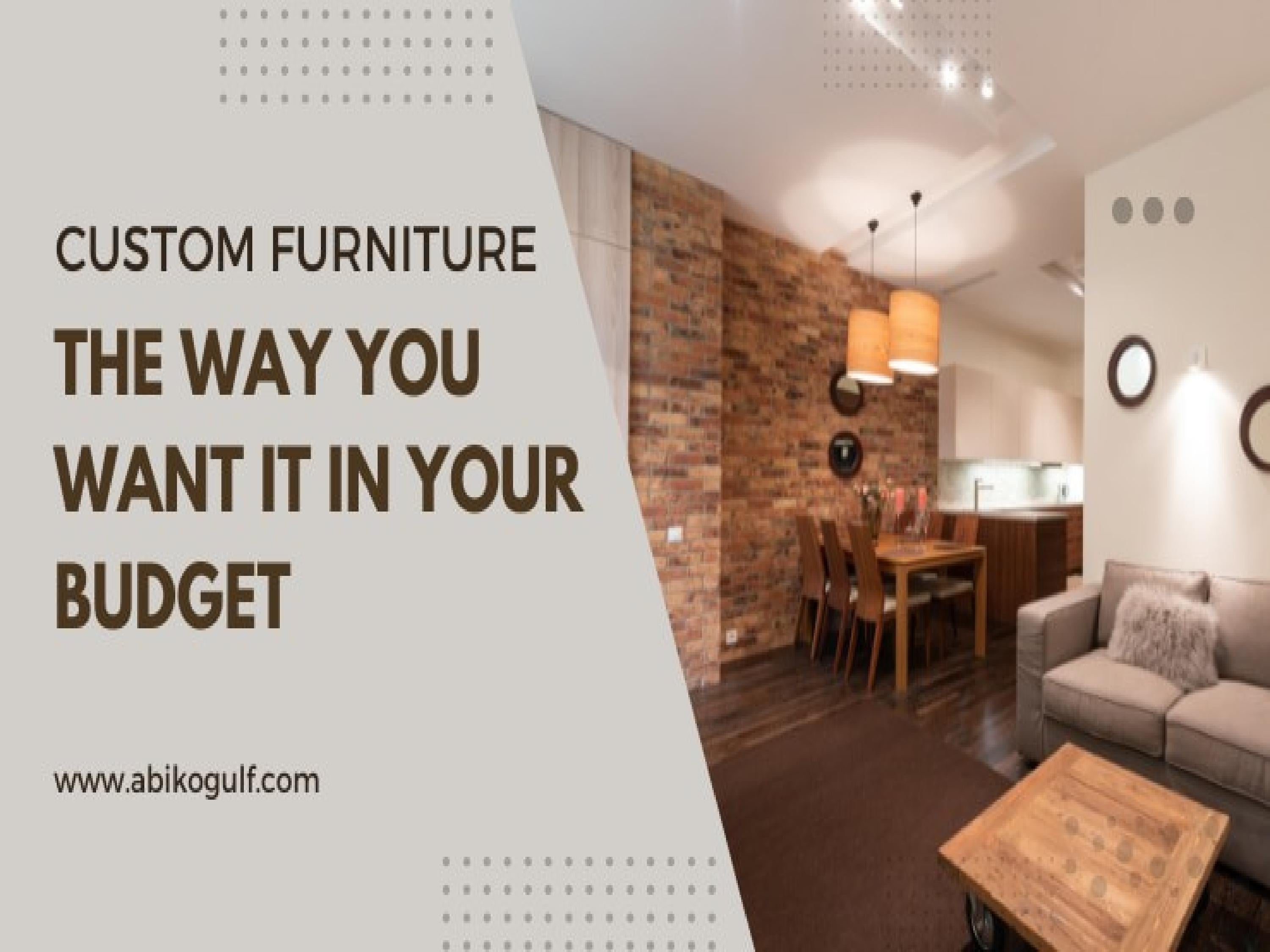 Custom FurnitureThe way you want it in your budget by Abiko gulf Issuu