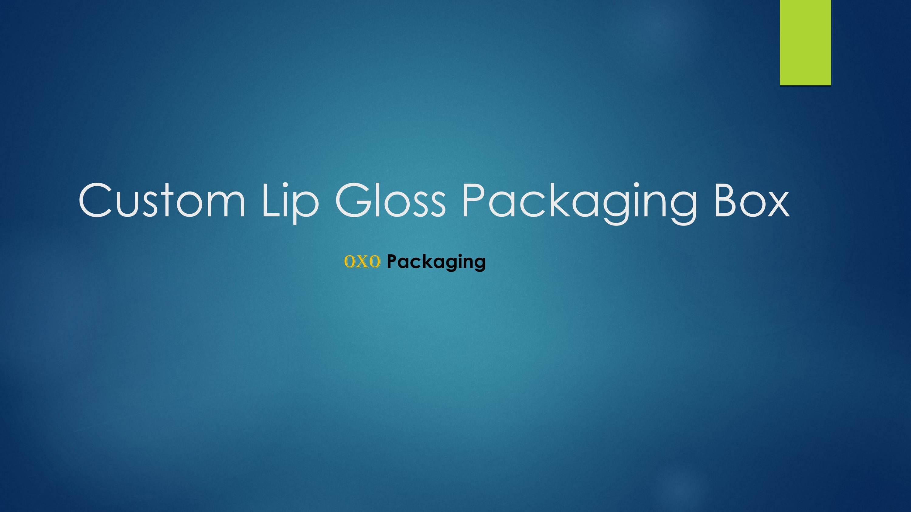 OXO Packaging Best Supplier for Custom Lip Gloss Packaging Box in USA
