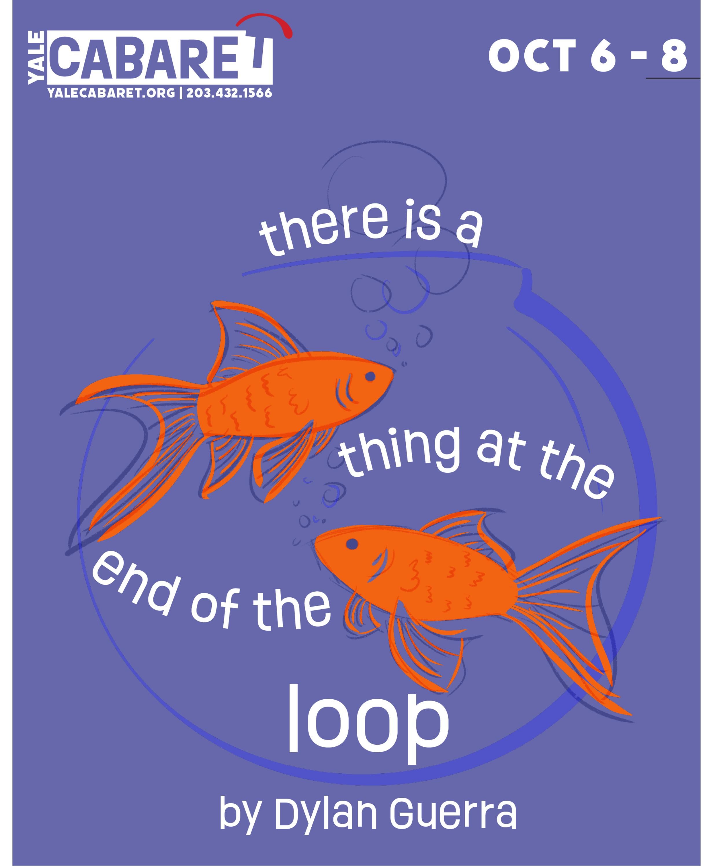 Yale Cabaret: there is a thing at the end of the loop (2022) by David ...