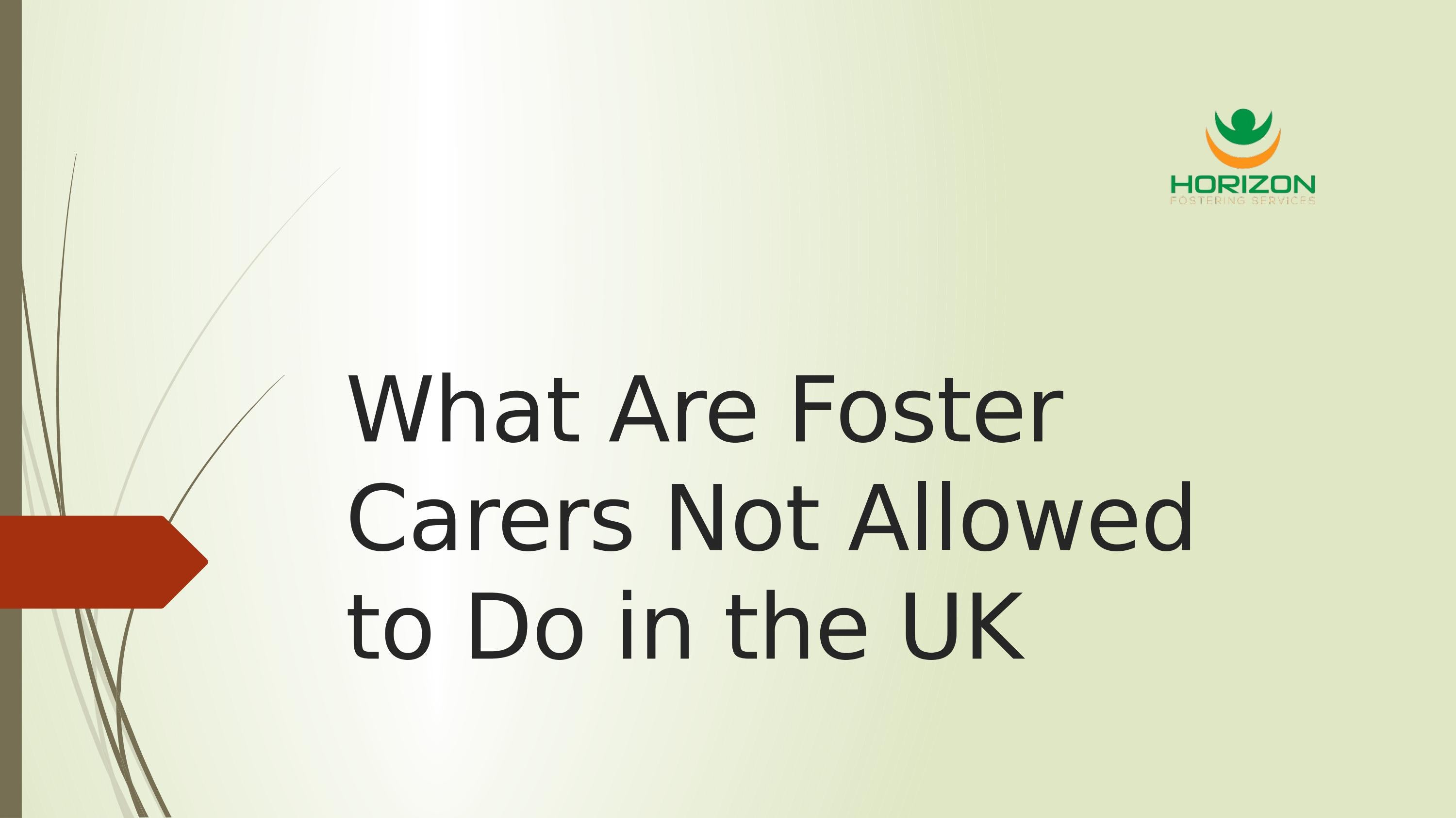 What Are Foster Carers Not Allowed to Do in the UK by