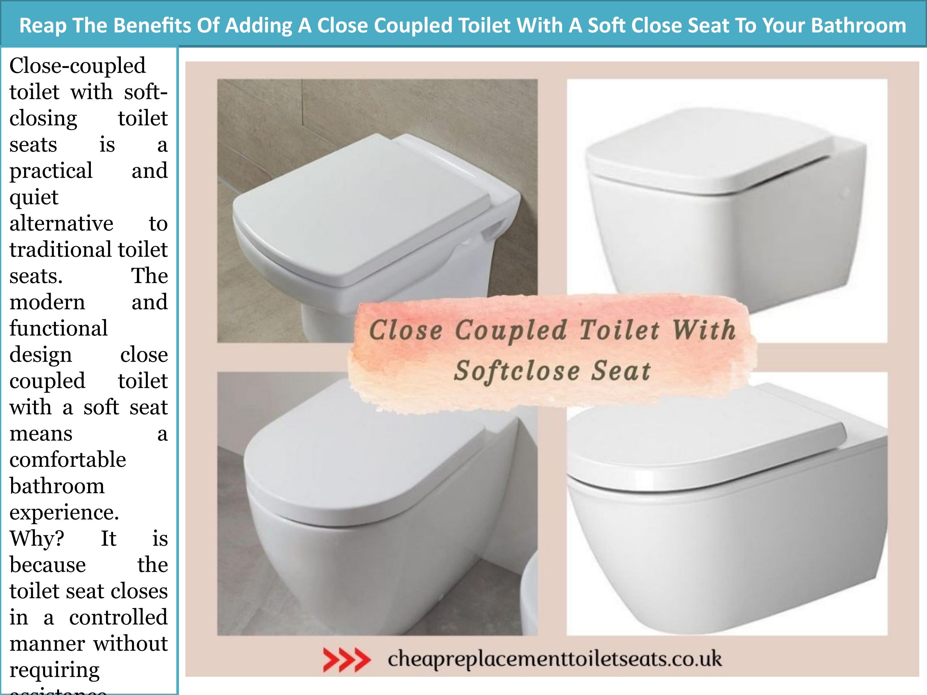 Reap The Benefits Of Adding A Close Coupled Toilet With A Soft Close