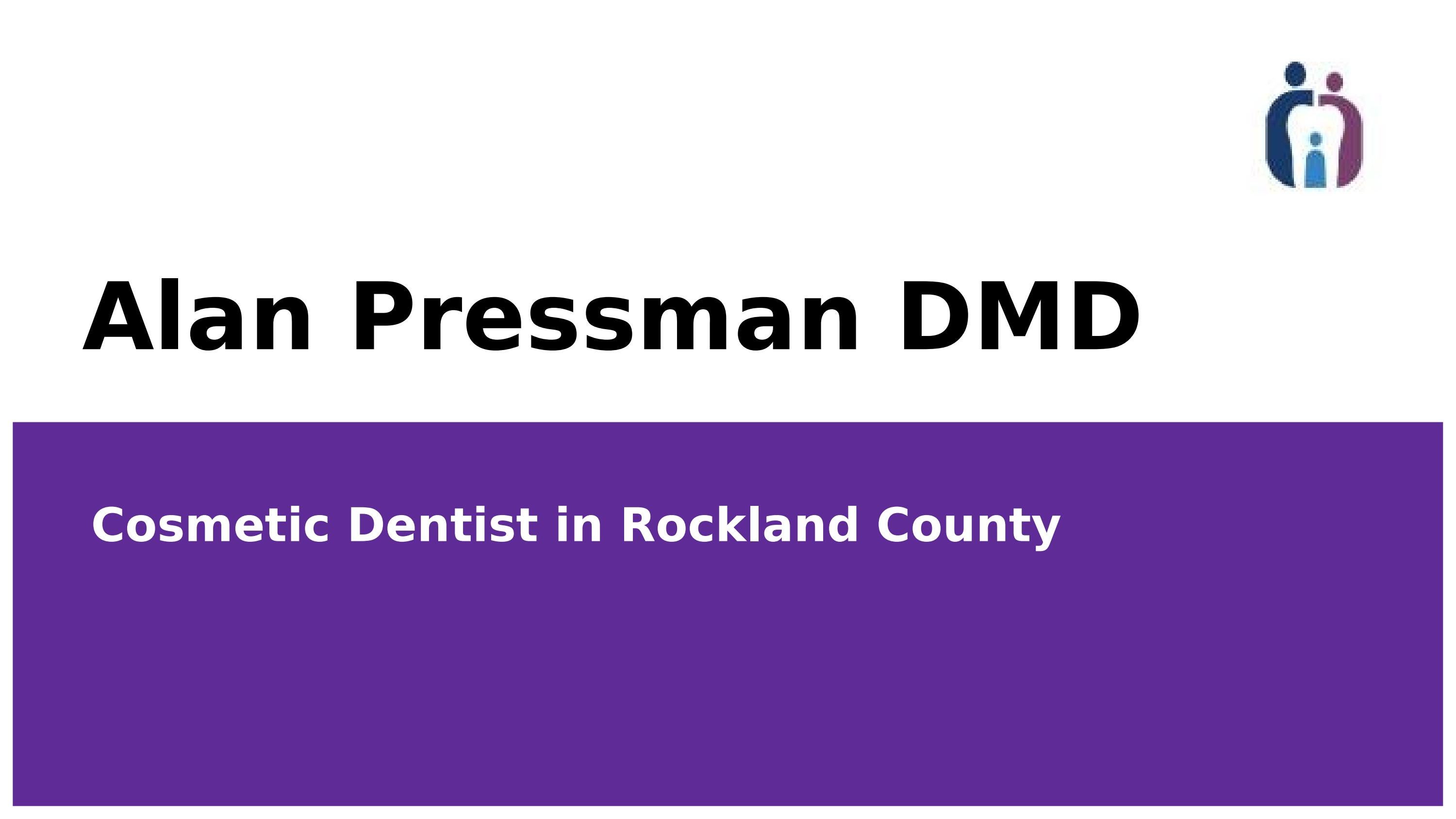 Alan Pressman DMD Cosmetic Dentist in Rockland County NYC by Alan