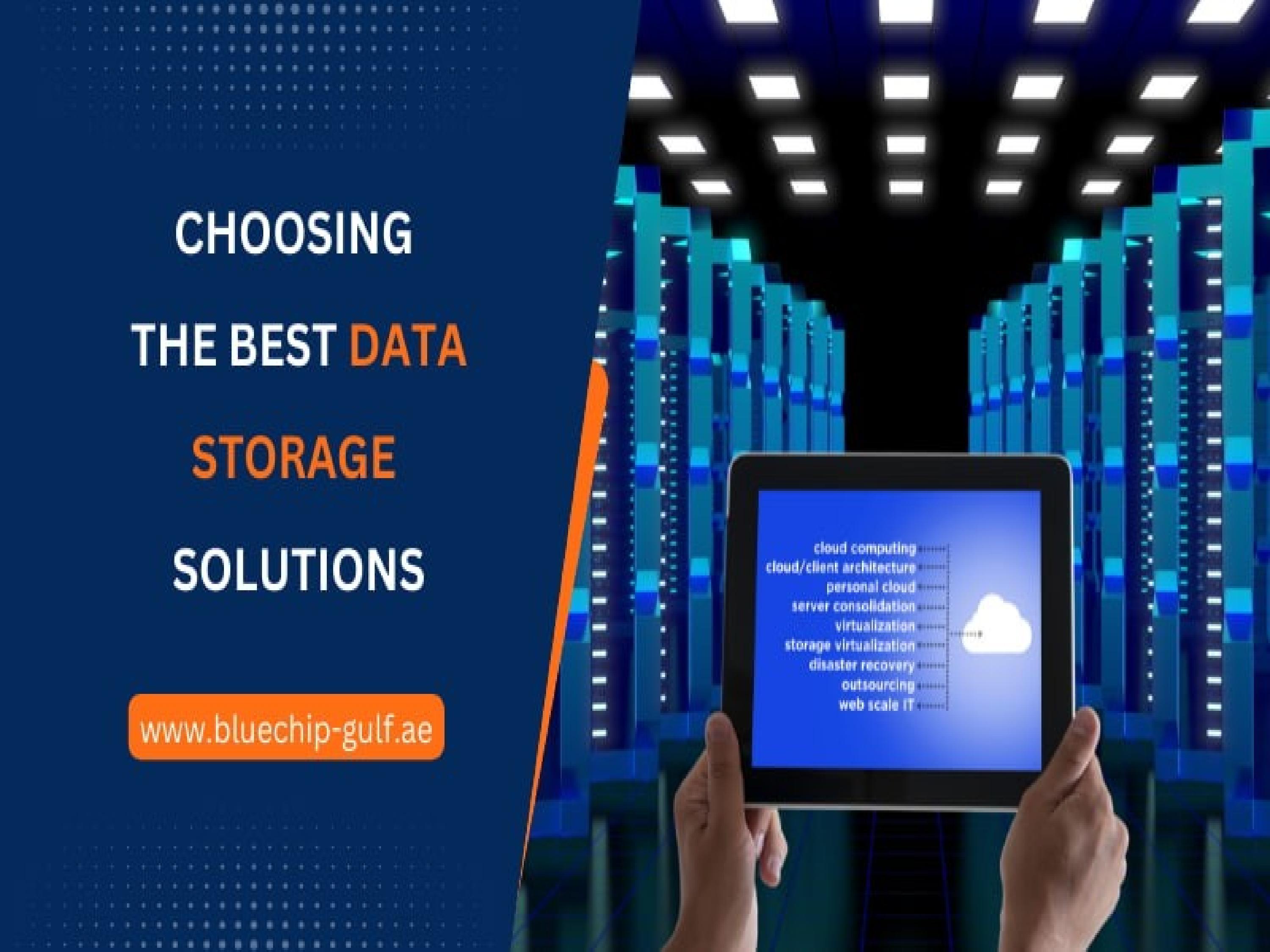 Choosing the best data storage solutions by bluechipgulfabudhabi Issuu
