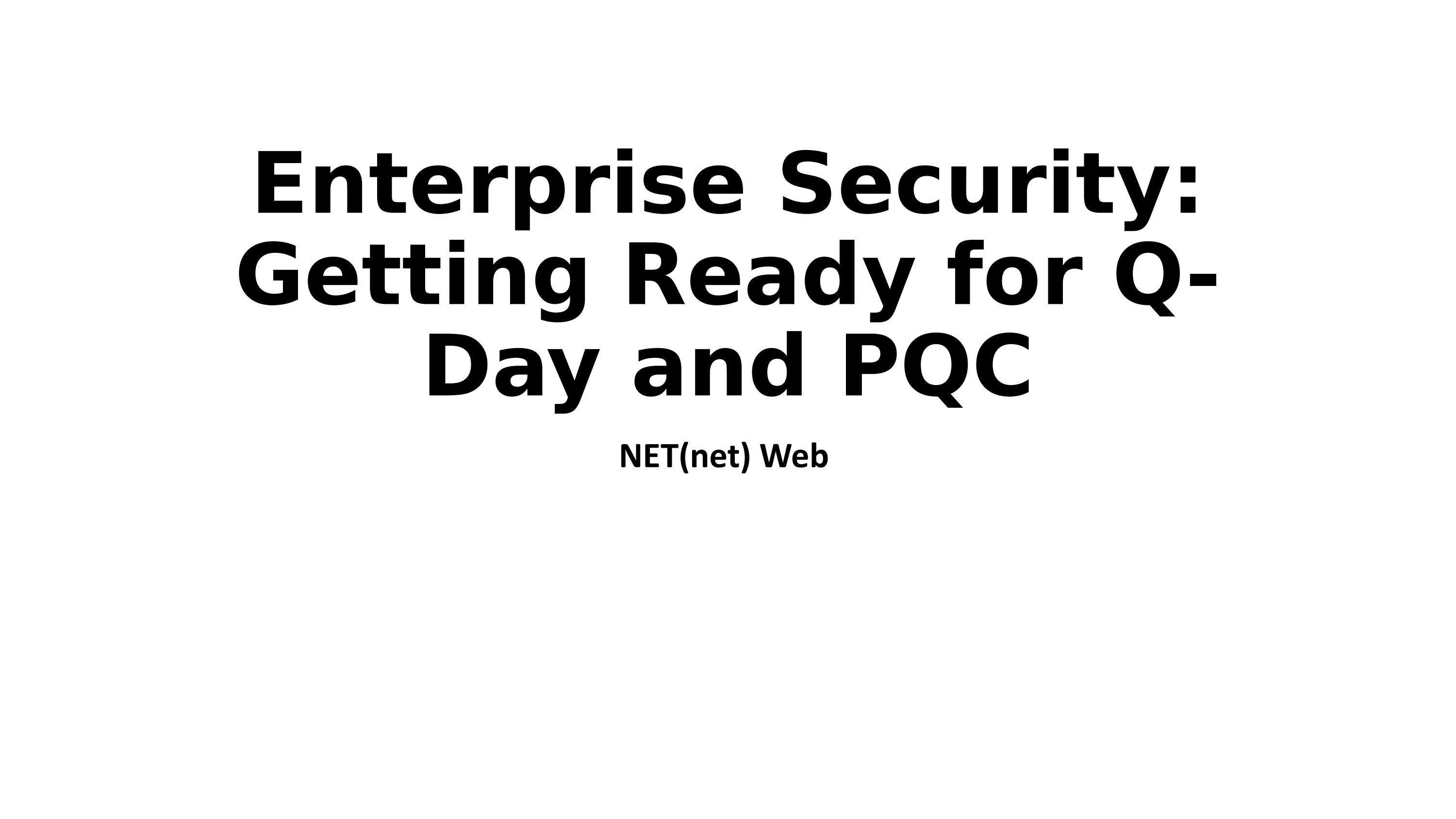 Enterprise Security Getting Ready for QDay and PQC by net netweb Issuu