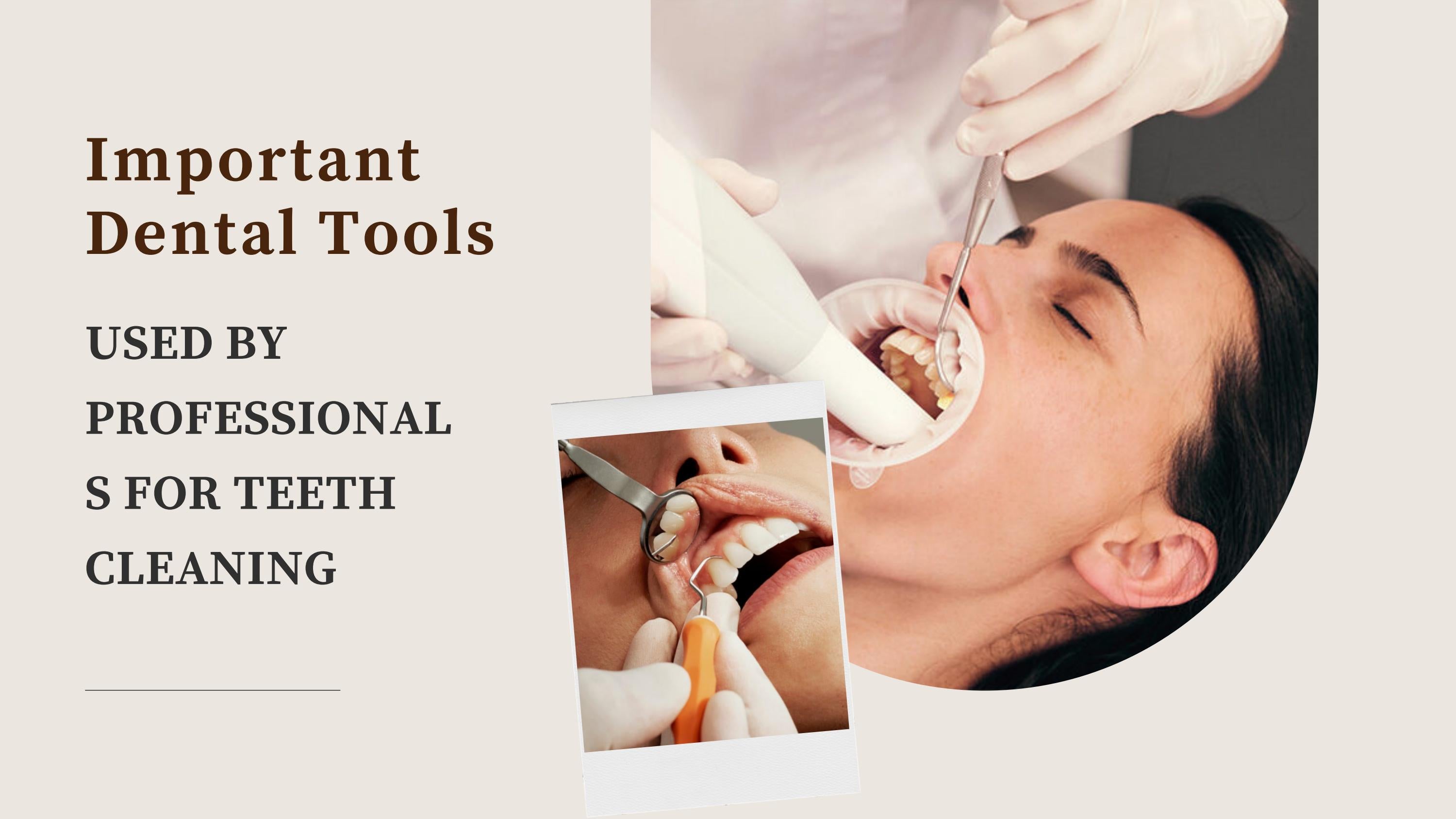 Dental Tools Used by Dentist for Teeth Cleaning by TBS Dental Issuu