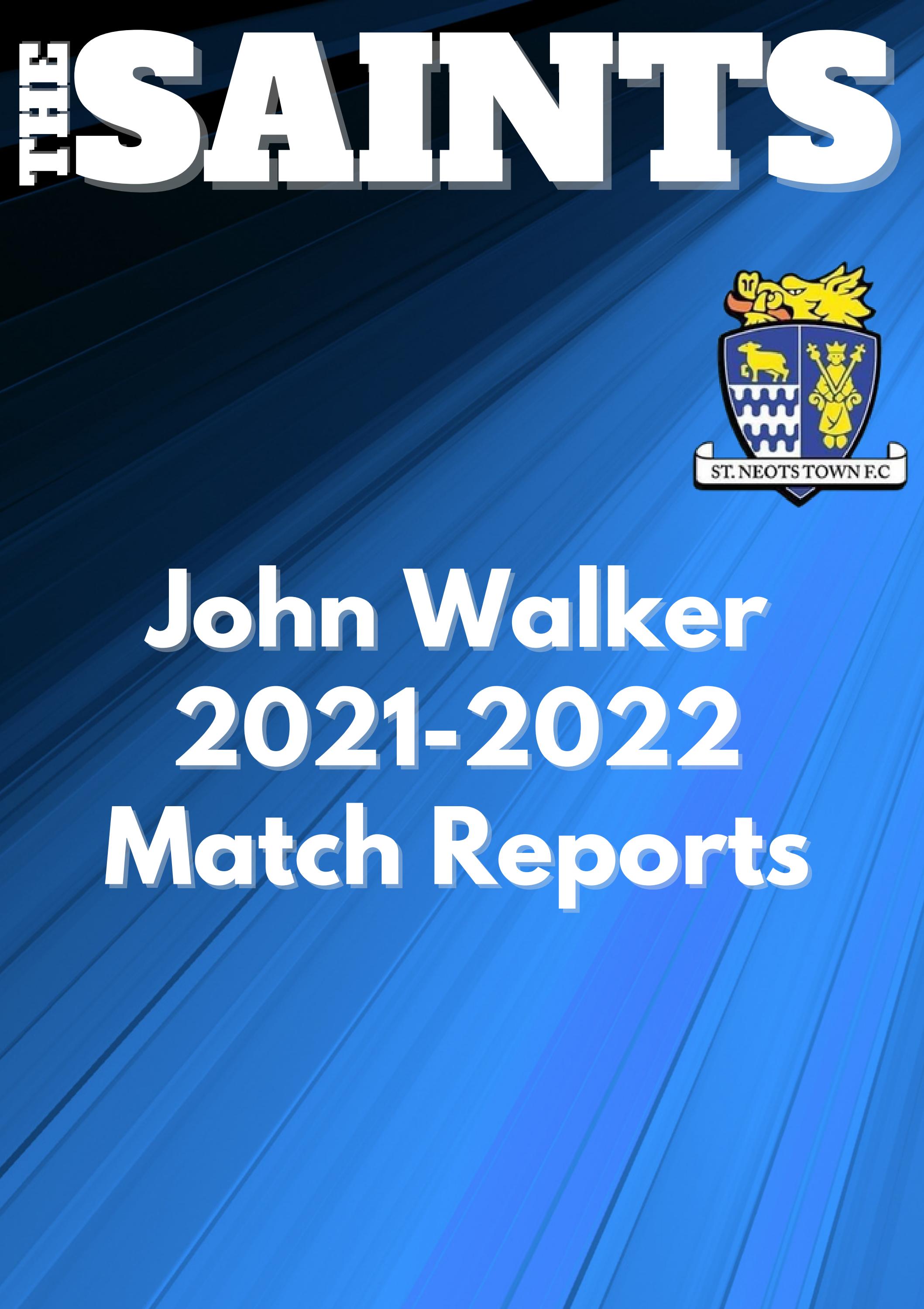 John Walker Match Reports 20212022 by St Neots Town Football Club Issuu