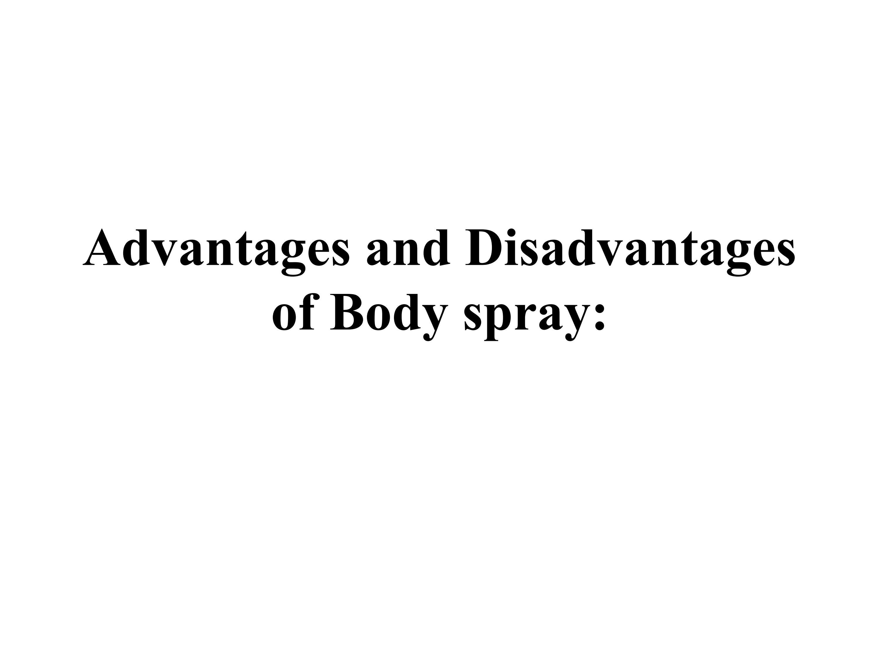 Advantages and Disadvantages of Body spray by Abdullah Issuu