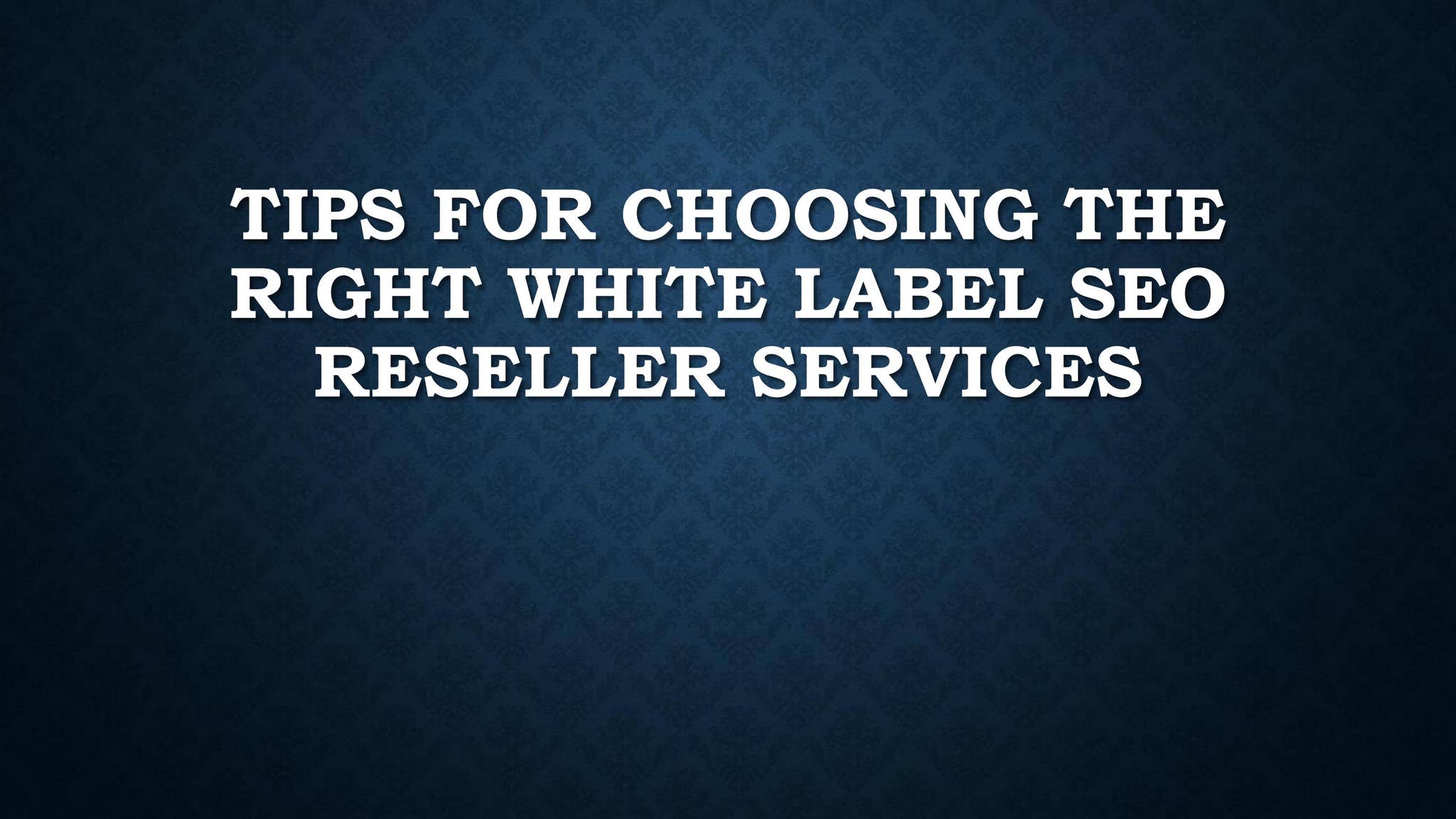 Tips For Choosing The Right White Label SEO Reseller Services by ...