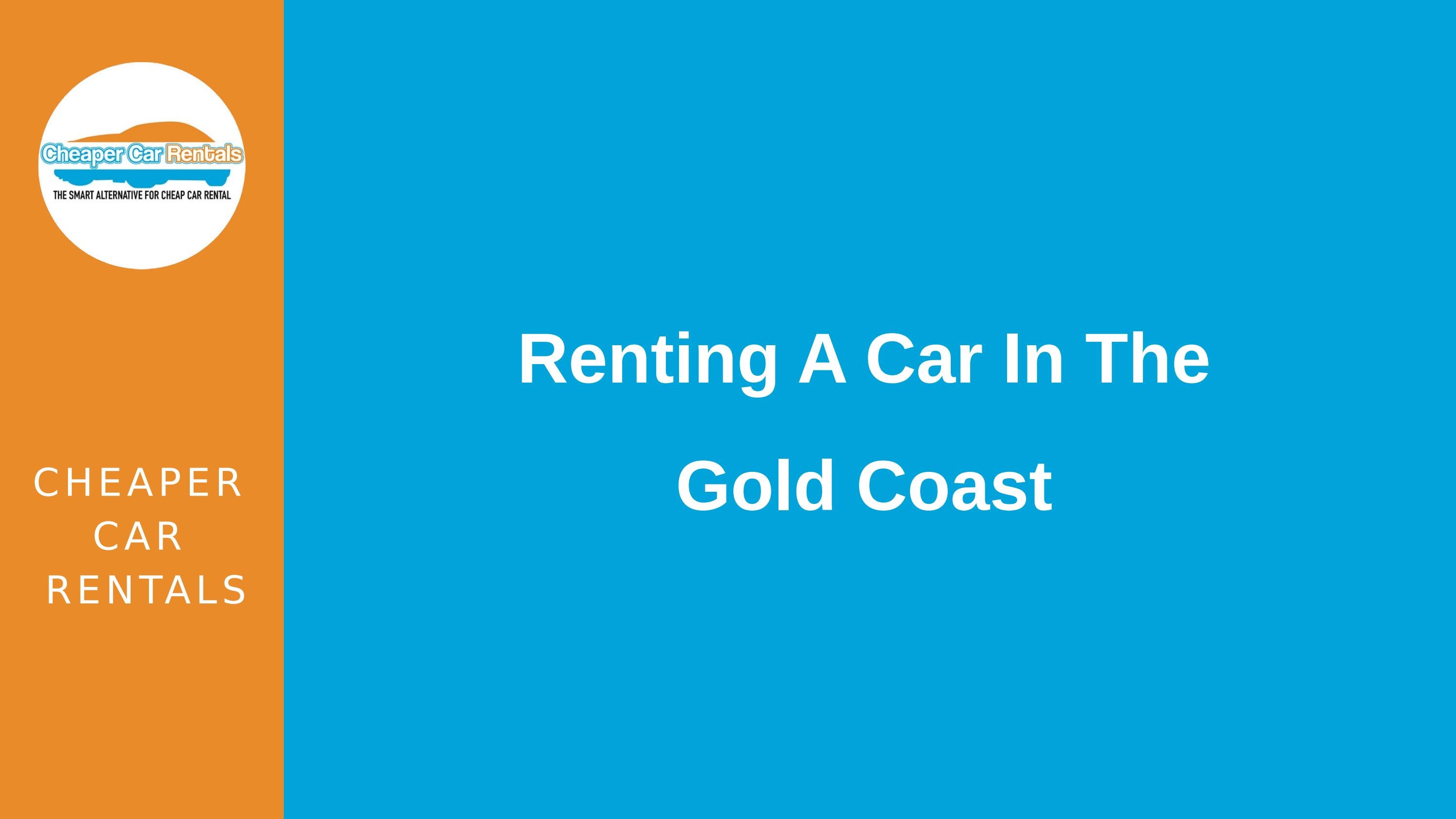 Renting A Car In The Gold Coast Cheaper Car Rentals by Cheaper Car Retnals Issuu