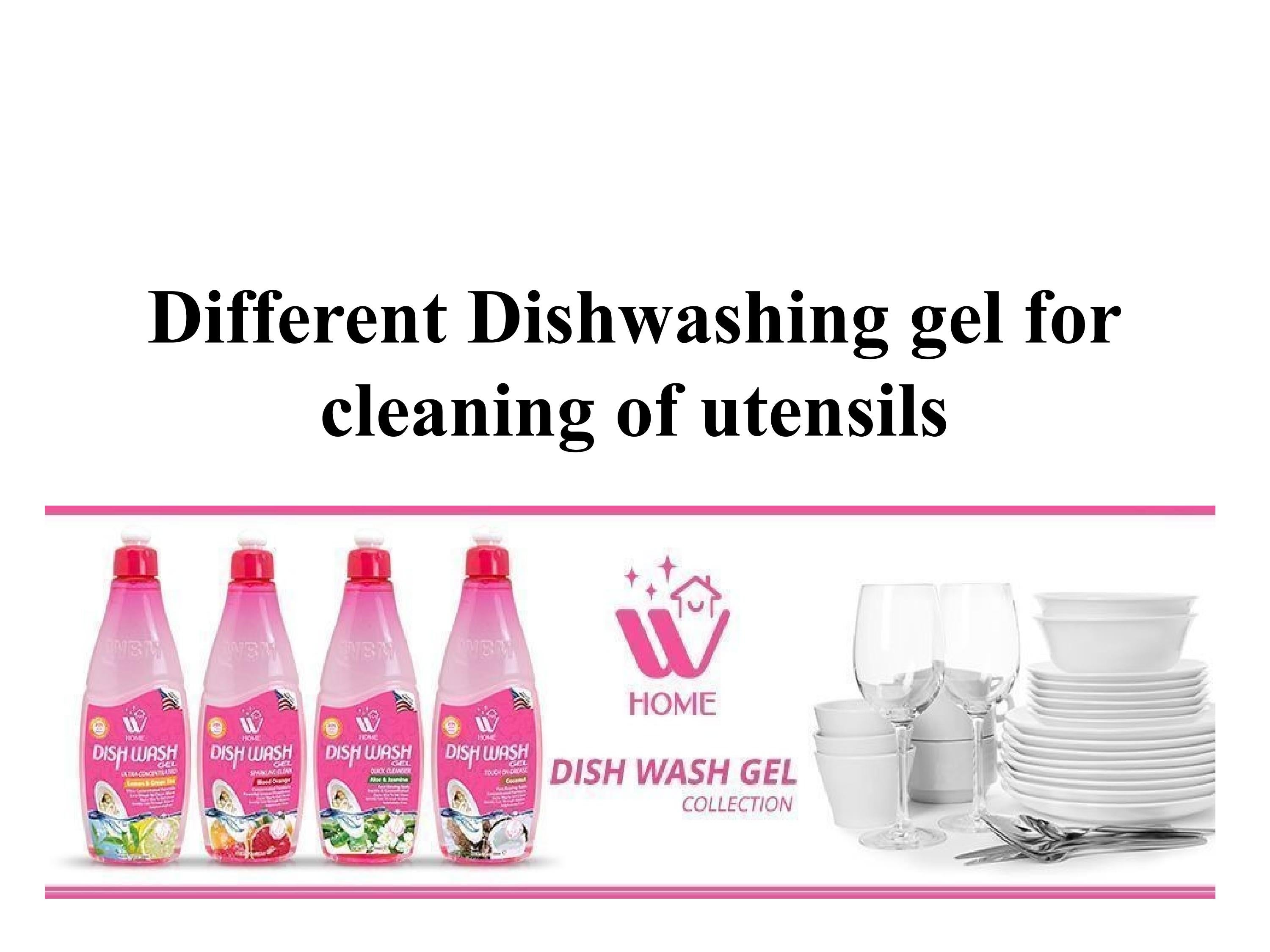 Different Dishwashing gel for cleaning of utensils by Abdullah Issuu