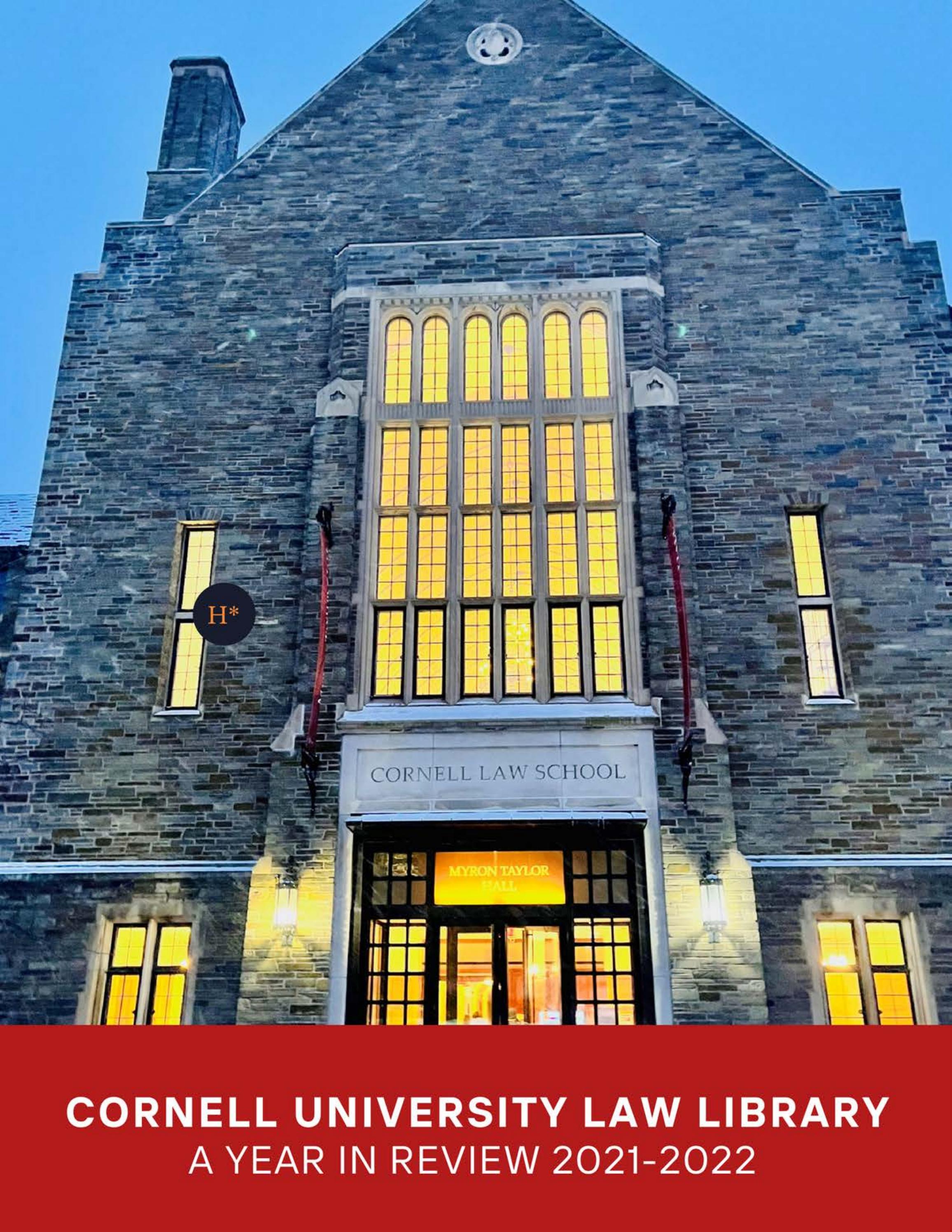 Cornell University Law Library A Year in Review 202122 by Cornell Law