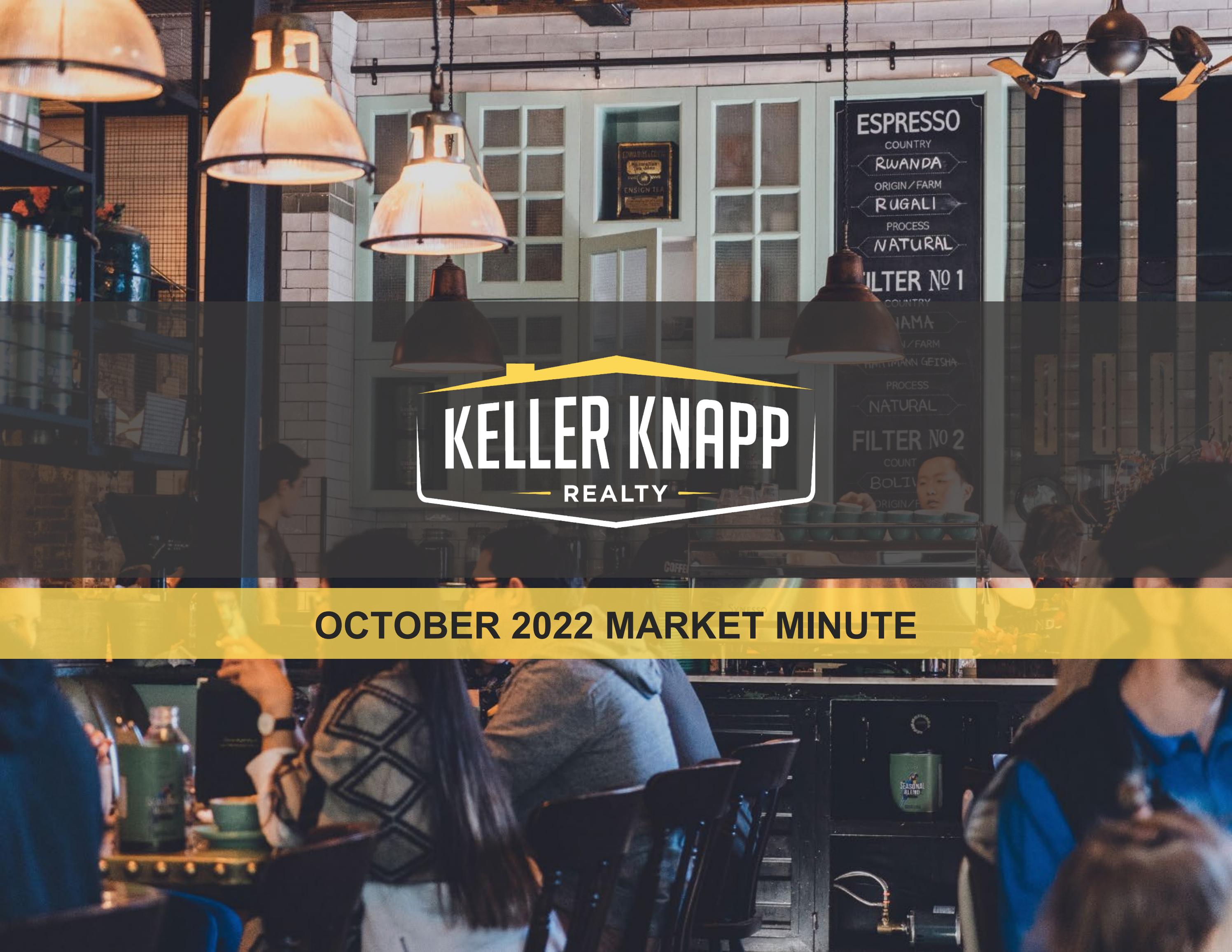 Keller Knapp Realty October 2022 Market Minute by Keller Knapp Realty