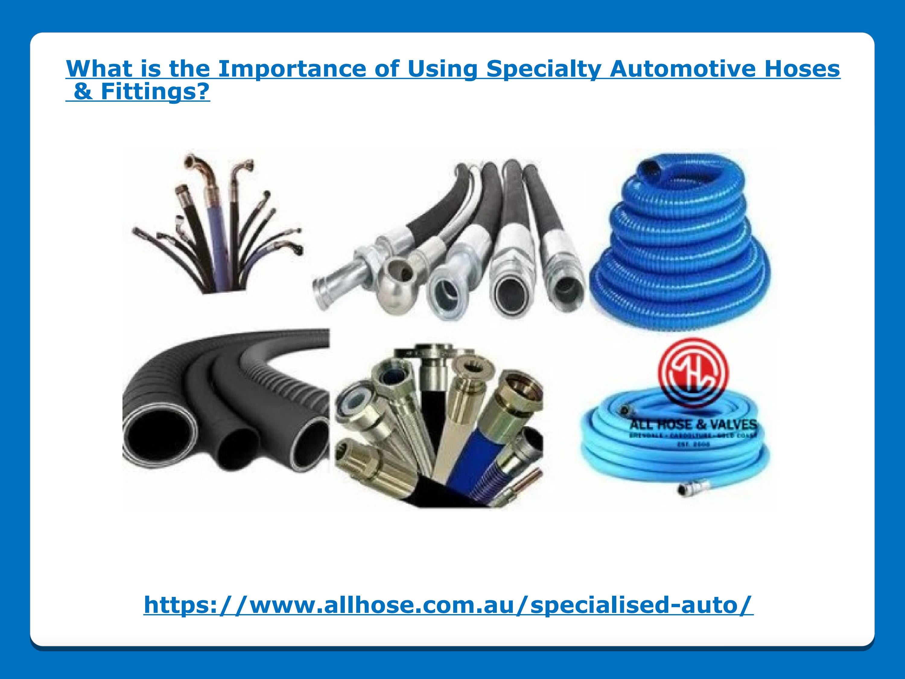 What is the Importance of Using Specialty Automotive Hoses by All Hose