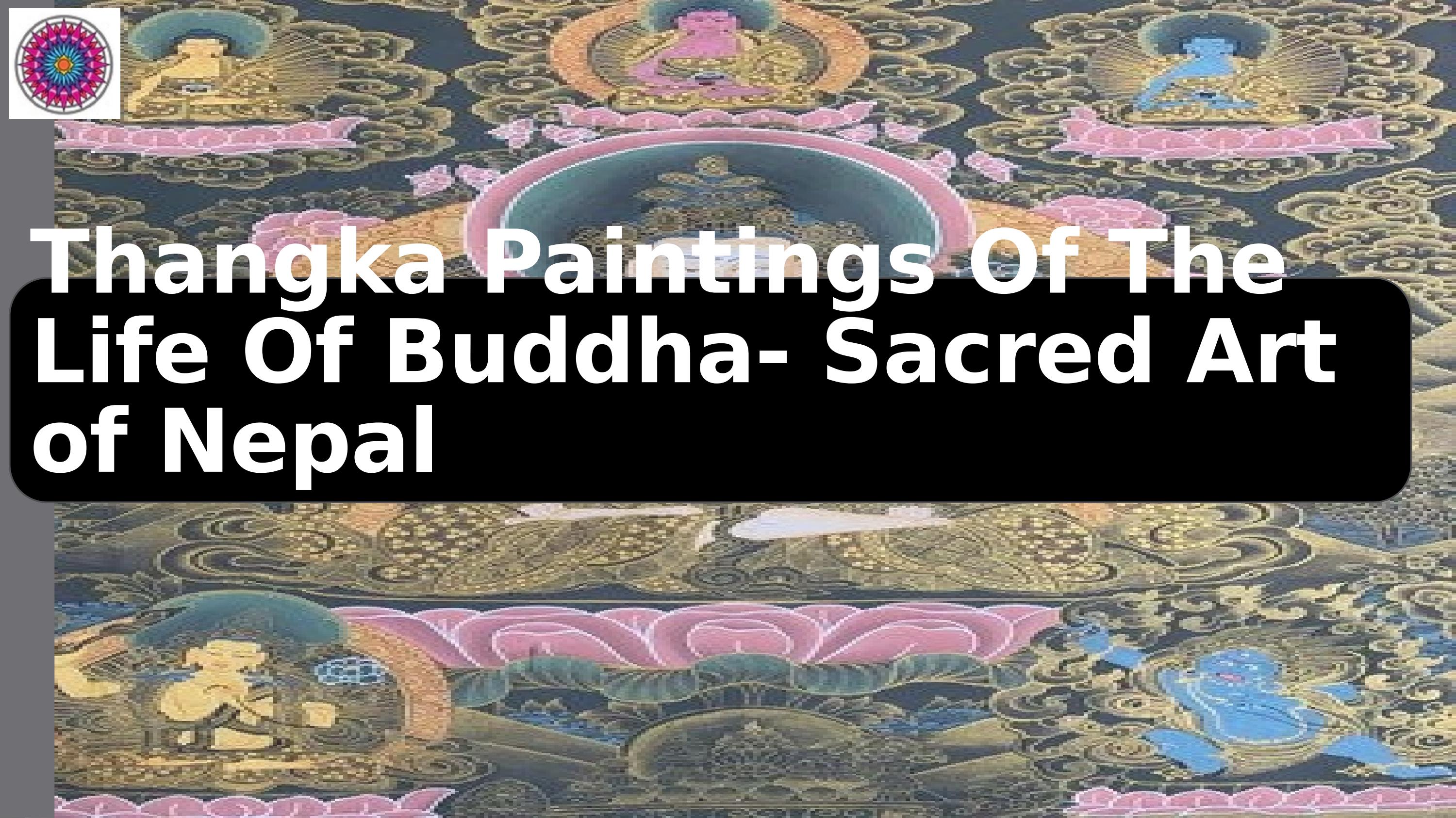 Thangka Paintings Of The Life Of Buddha Sacred Art of Nepal by Sacred Art of Nepal Issuu