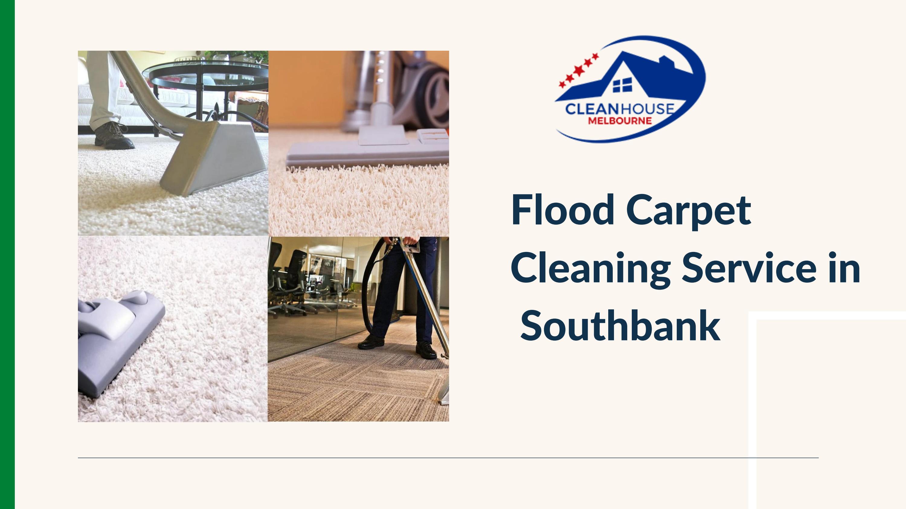 Flood Carpet Cleaning Service in Southbank by Clean house Melbourne Issuu