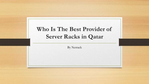 Who is the Best Provider of Server Racks in Qatar by rack dealer Issuu