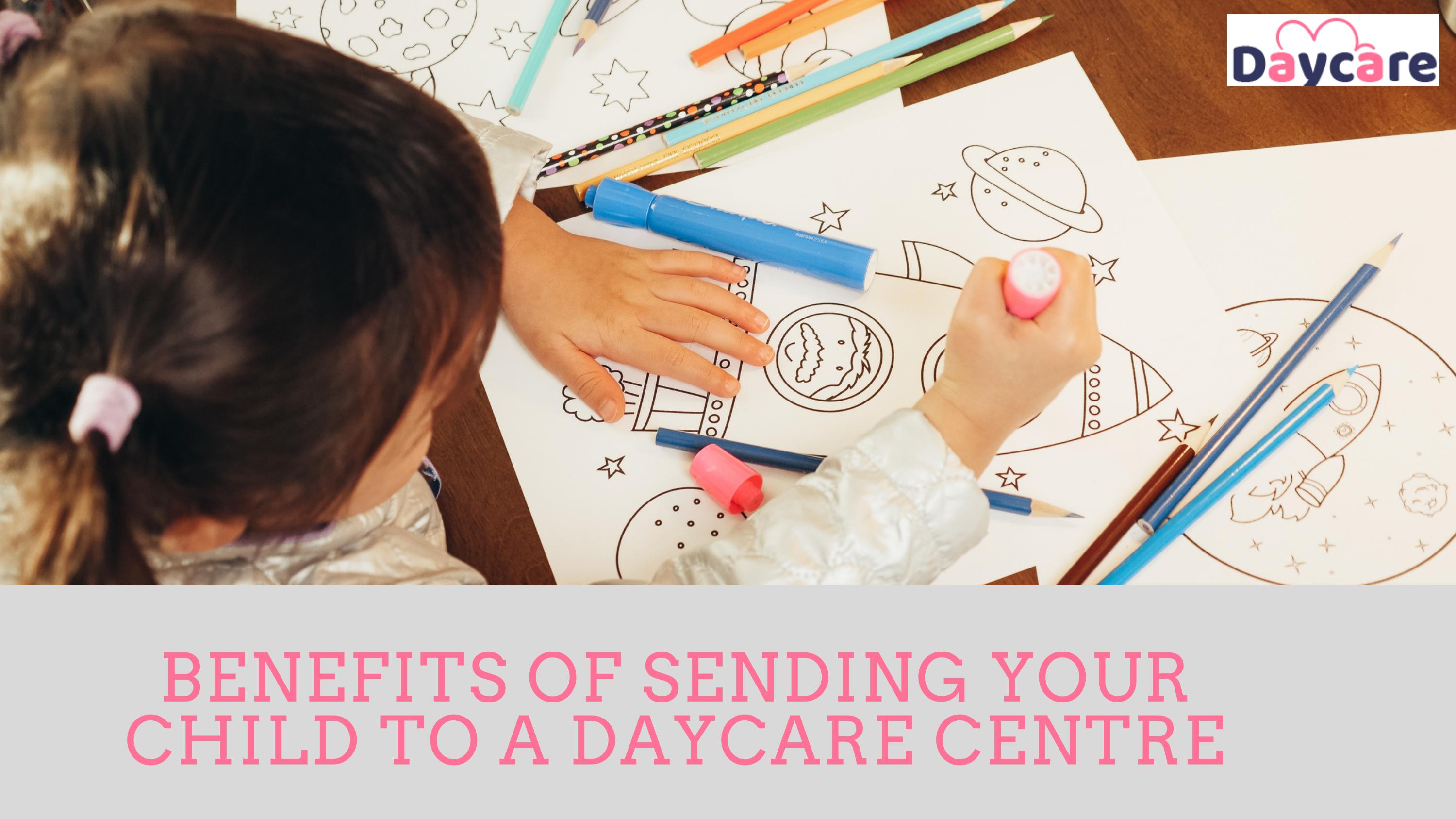 Benefits of Sending Your Child to a Daycare Centre by childcaresurrey Issuu