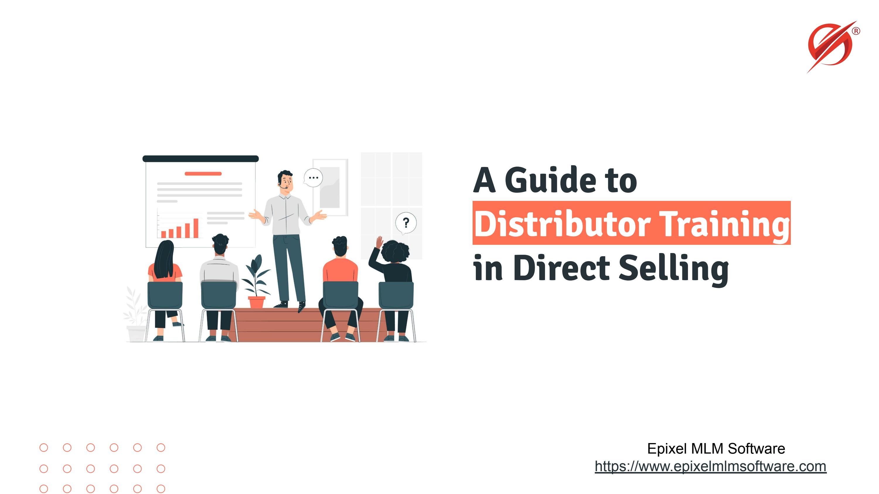 6 Key Areas of Distributor Training in Direct Selling by Epixel MLM