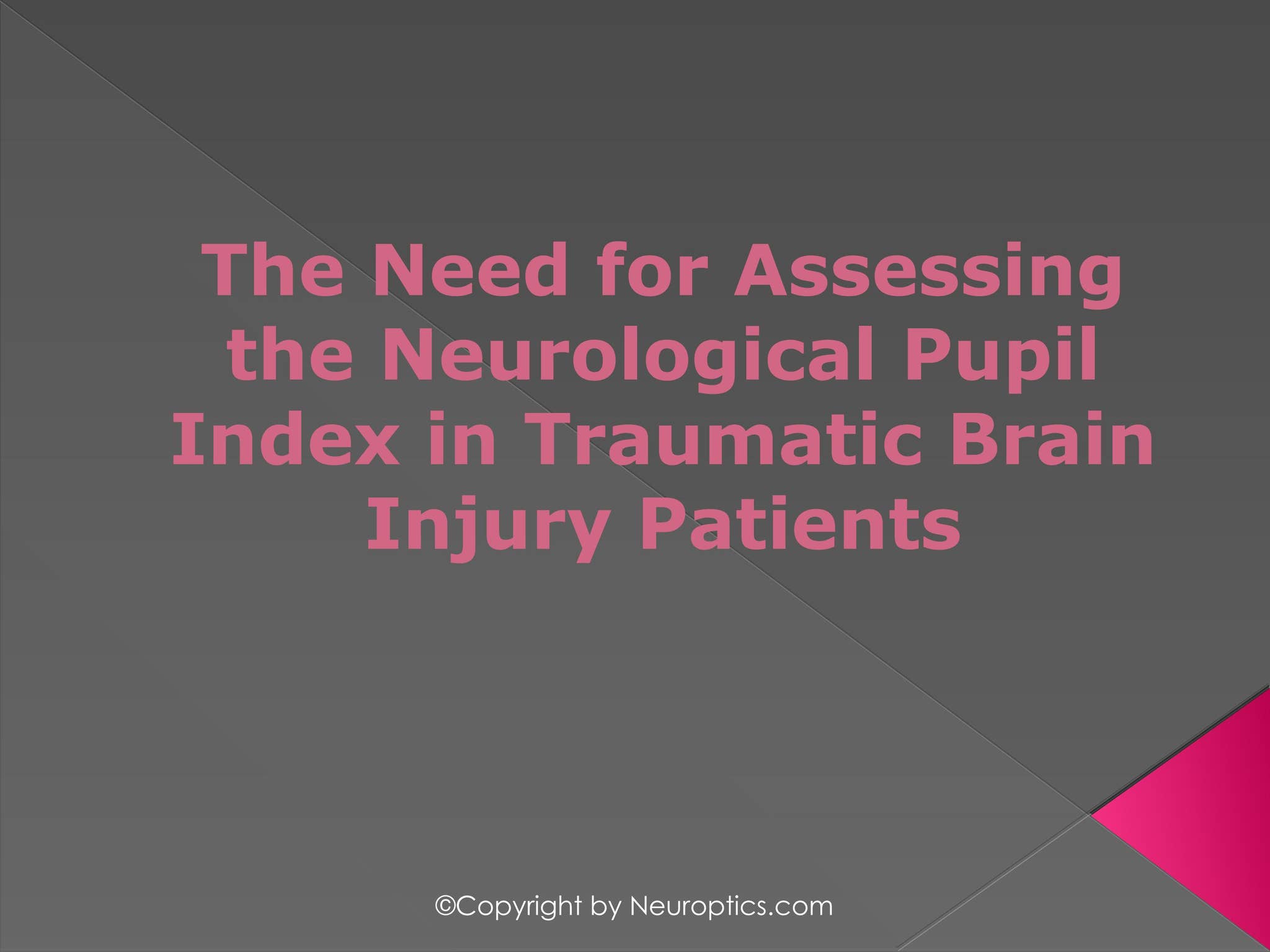 The Need for Assessing the Neurological Pupil Index in Traumatic Brain ...