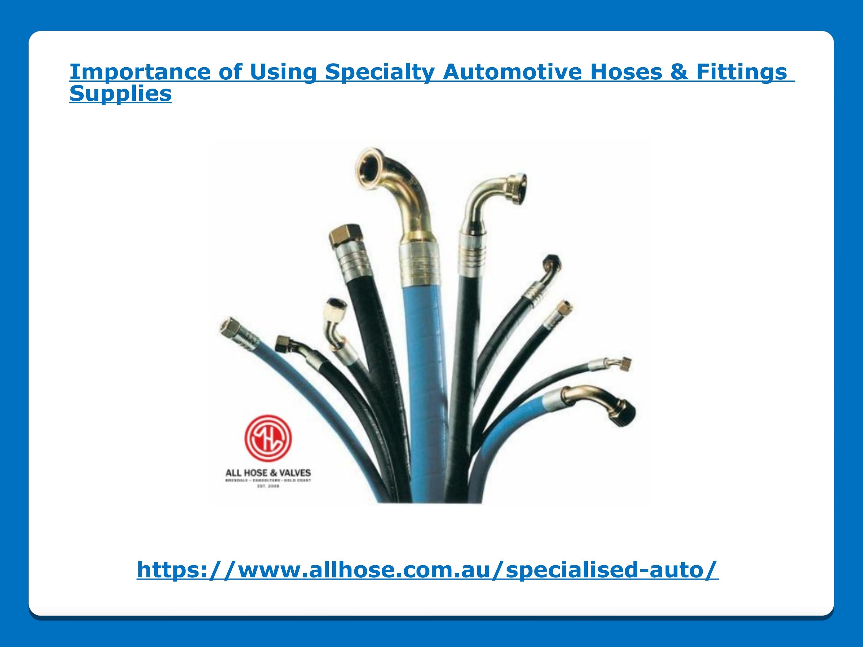 Importance of Using Specialty Automotive Hoses and Fittings Supplies by