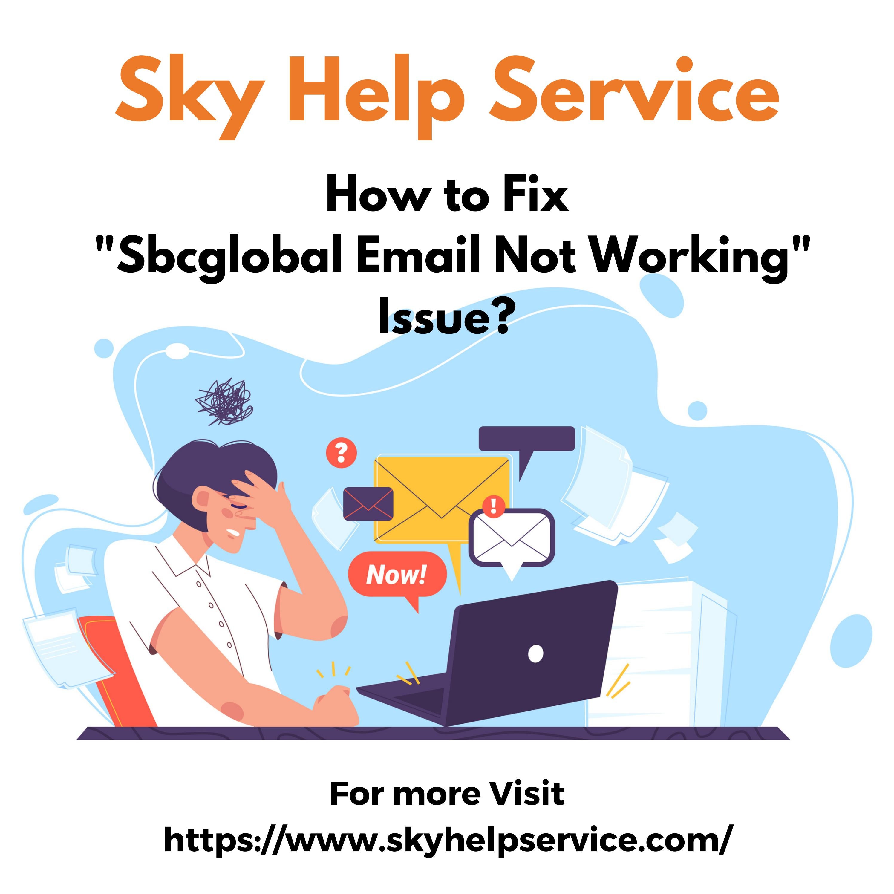How to Fix "Sbcglobal Email Not Working" Issue? by SKY HELP SERVICE Issuu