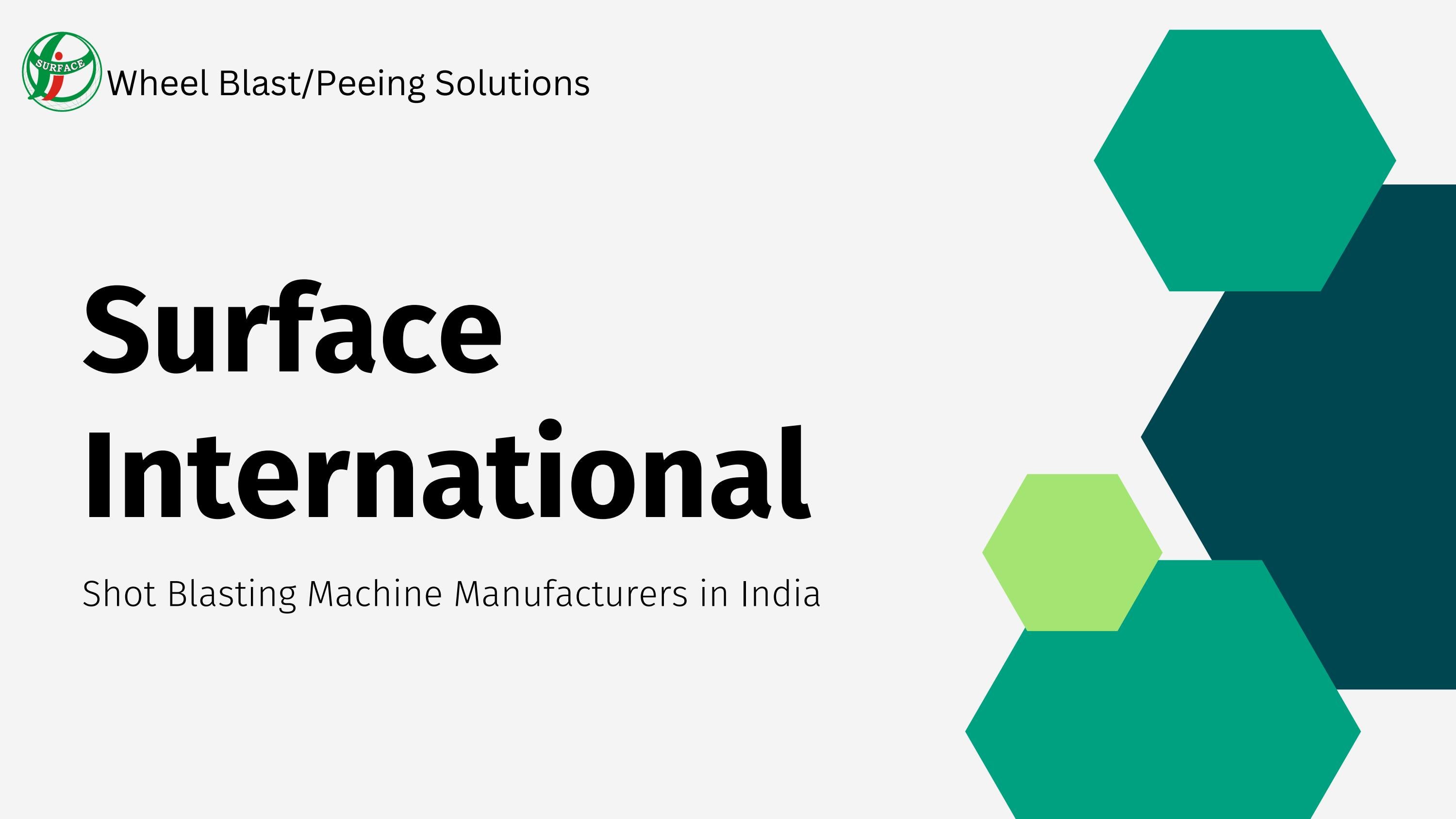 Why we are the top Shot Blasting Machine exporter in India? by Surface