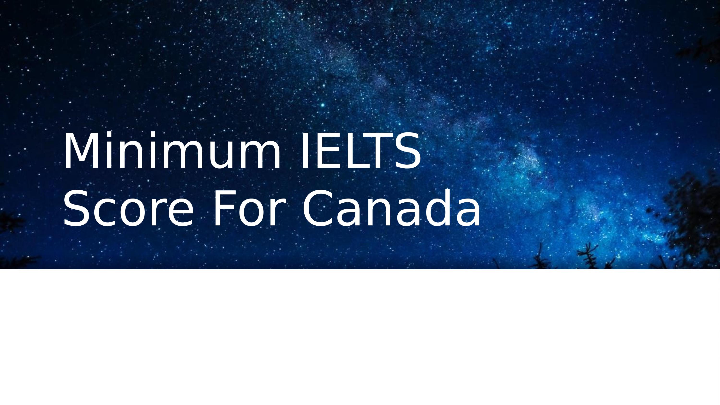 Minimum IELTS Score For Canada By Coursementor07 Issuu