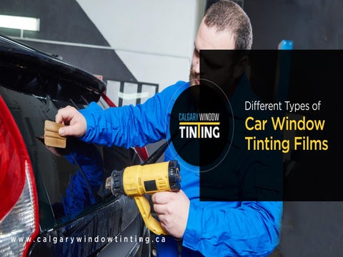 Different Types of Car Window Tinting Films by calgarywindowtinting Issuu